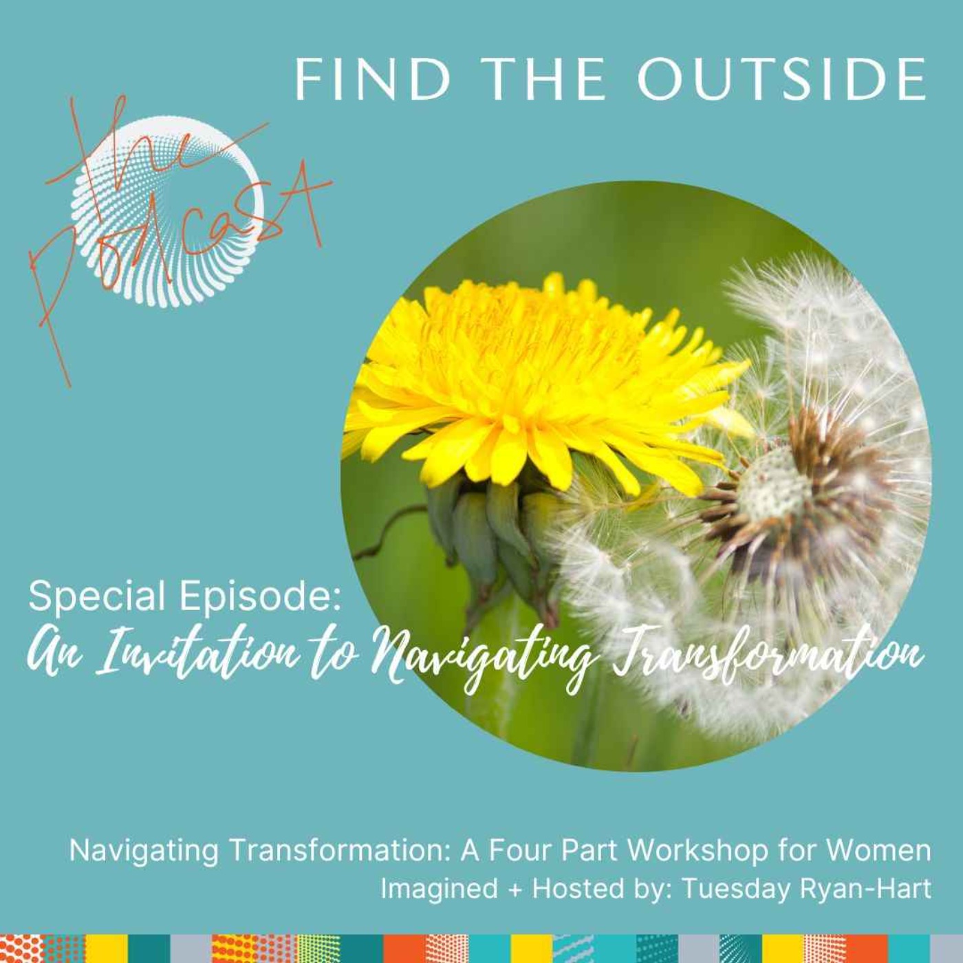 Special Episode: An Invitation to Navigating Transformation