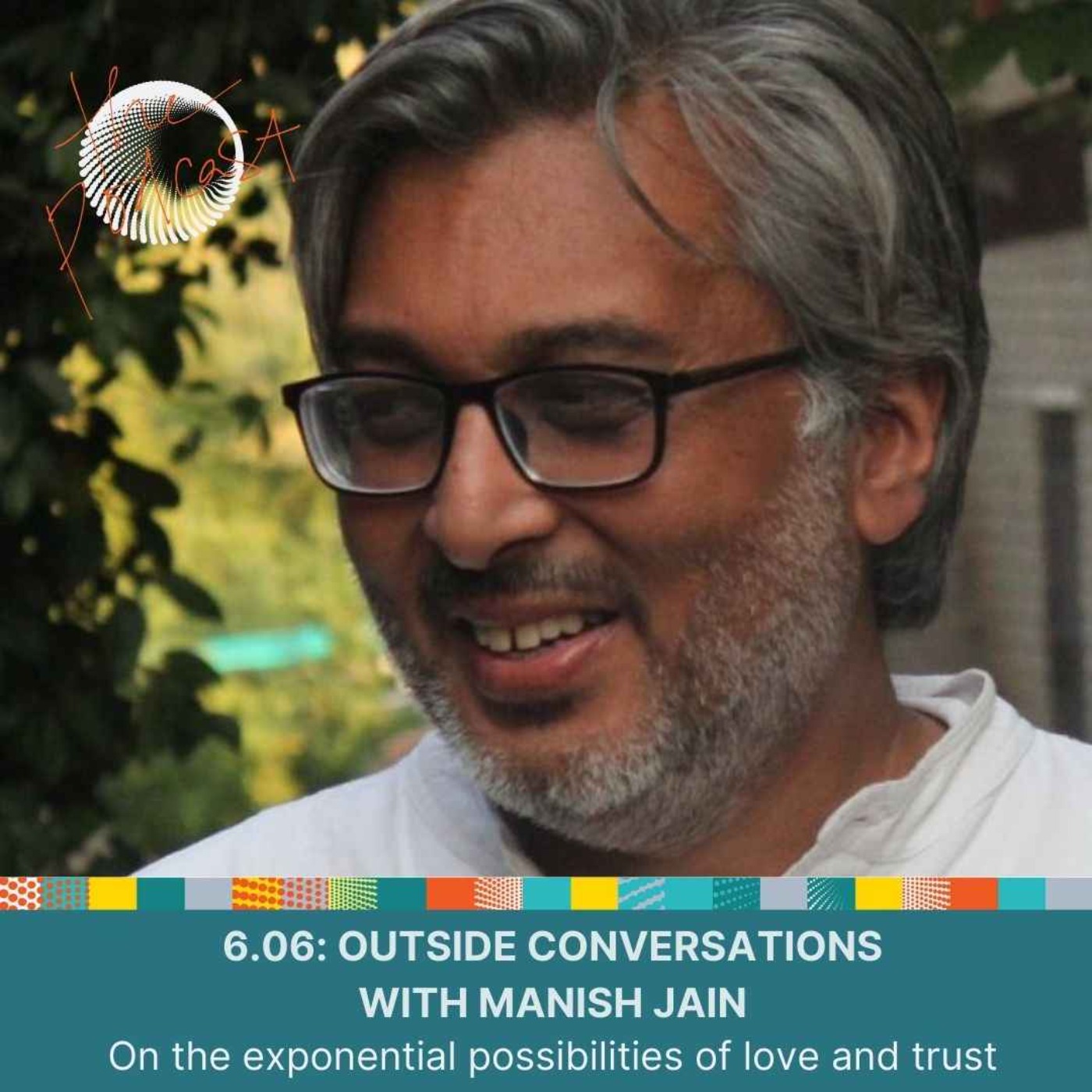 cover art for 6.06: Outside Conversations with Manish Jain 