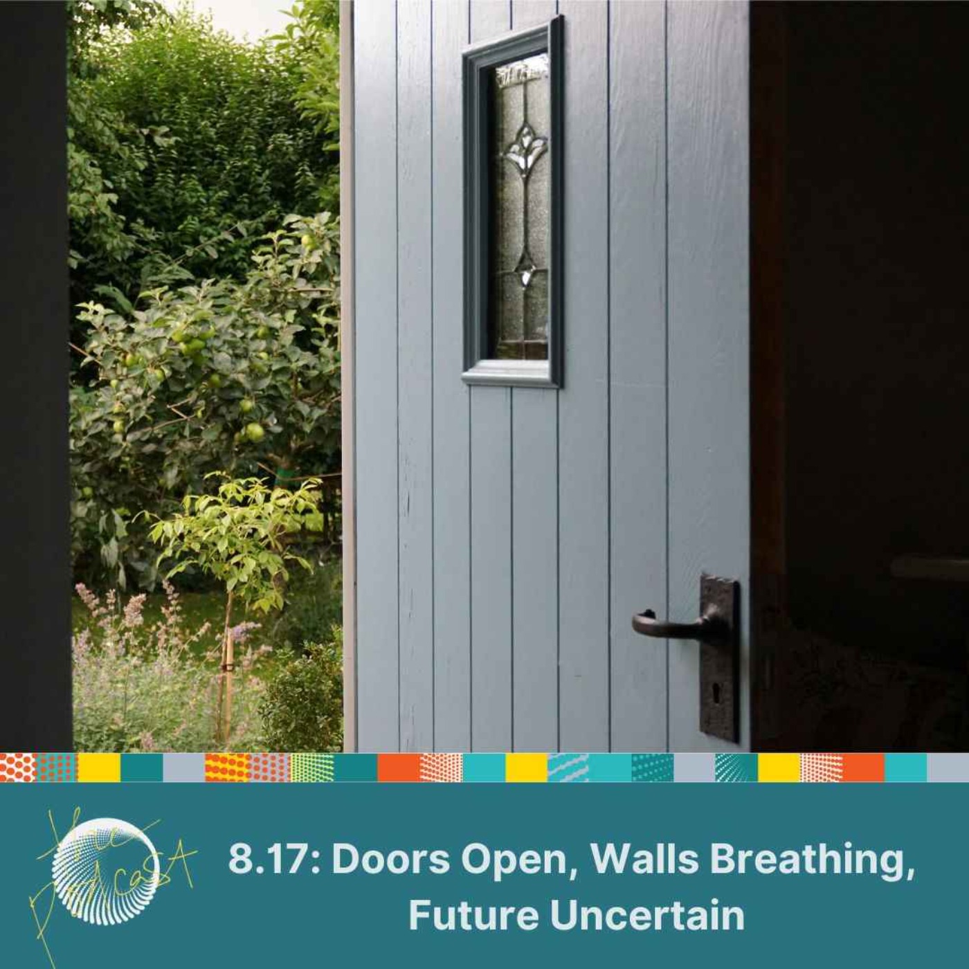 8.17: Doors Open, Walls Breathing, Future Uncertain episode artwork