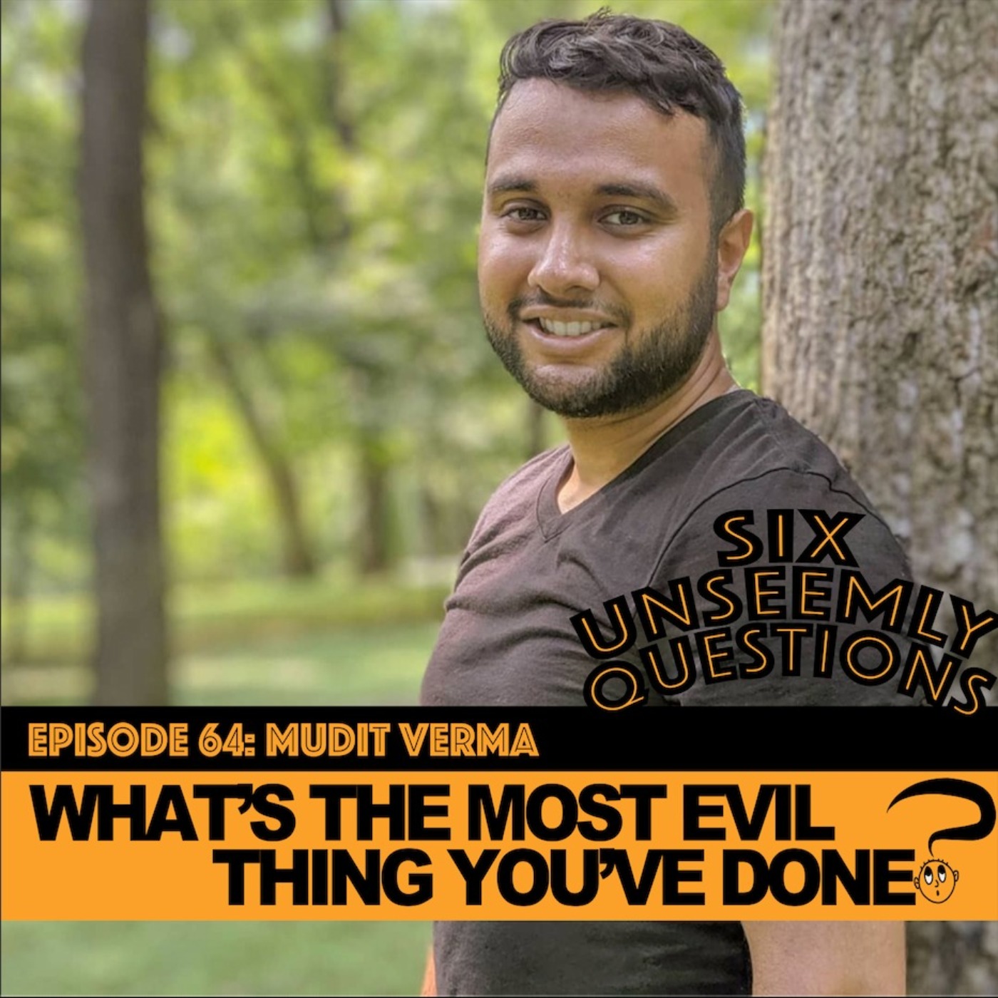 Six Unseemly Questions
