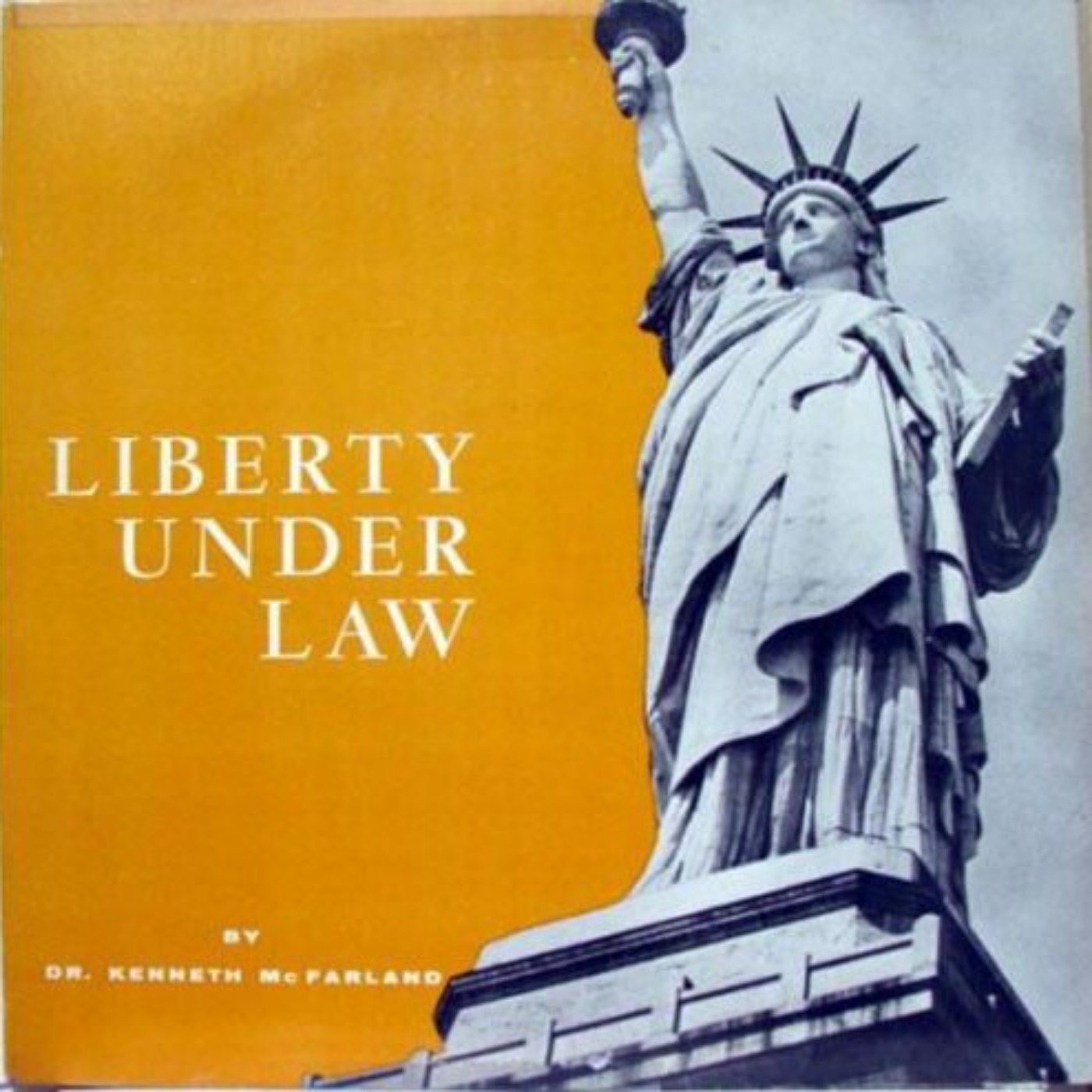 From the Archives 99: Kenneth McFarland, Liberty Under Law (~1966) episode artwork