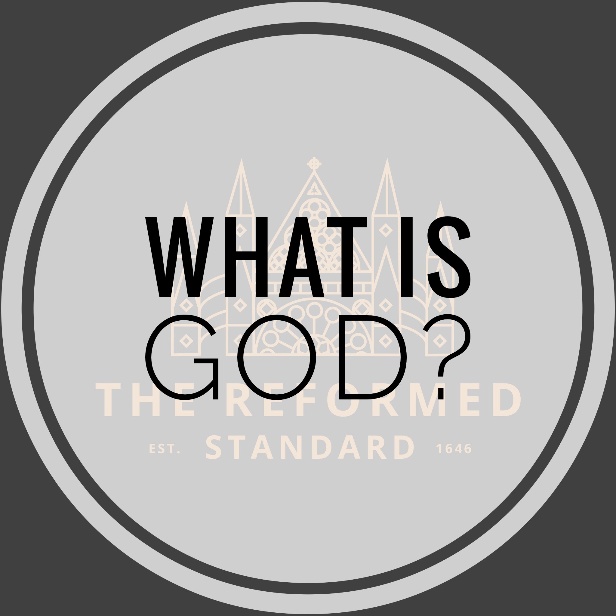 Westminster Larger Catechism: Q7 Westminster Larger Catechism: Q7