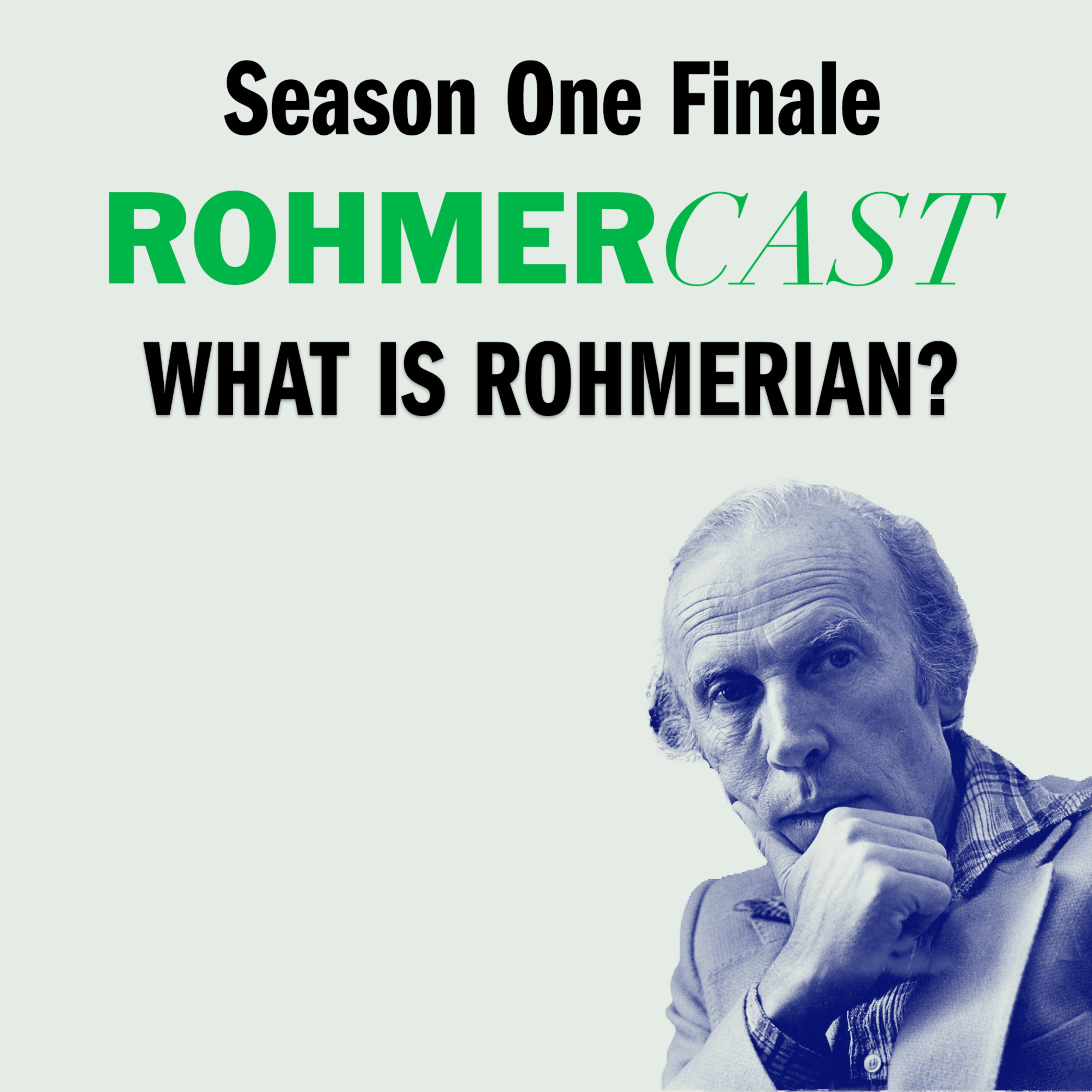 Season 1 Finale: What is Rohmerian? (or, The Rohmerian Cinematic Universe!)
