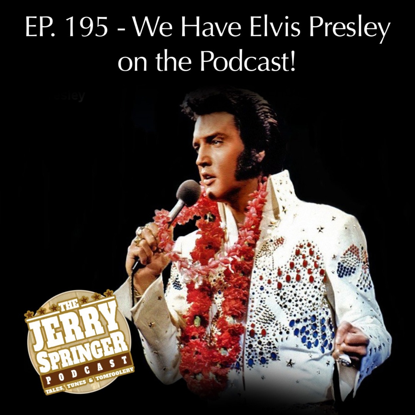 We Have Elvis Presley on the Podcast! EP. 195