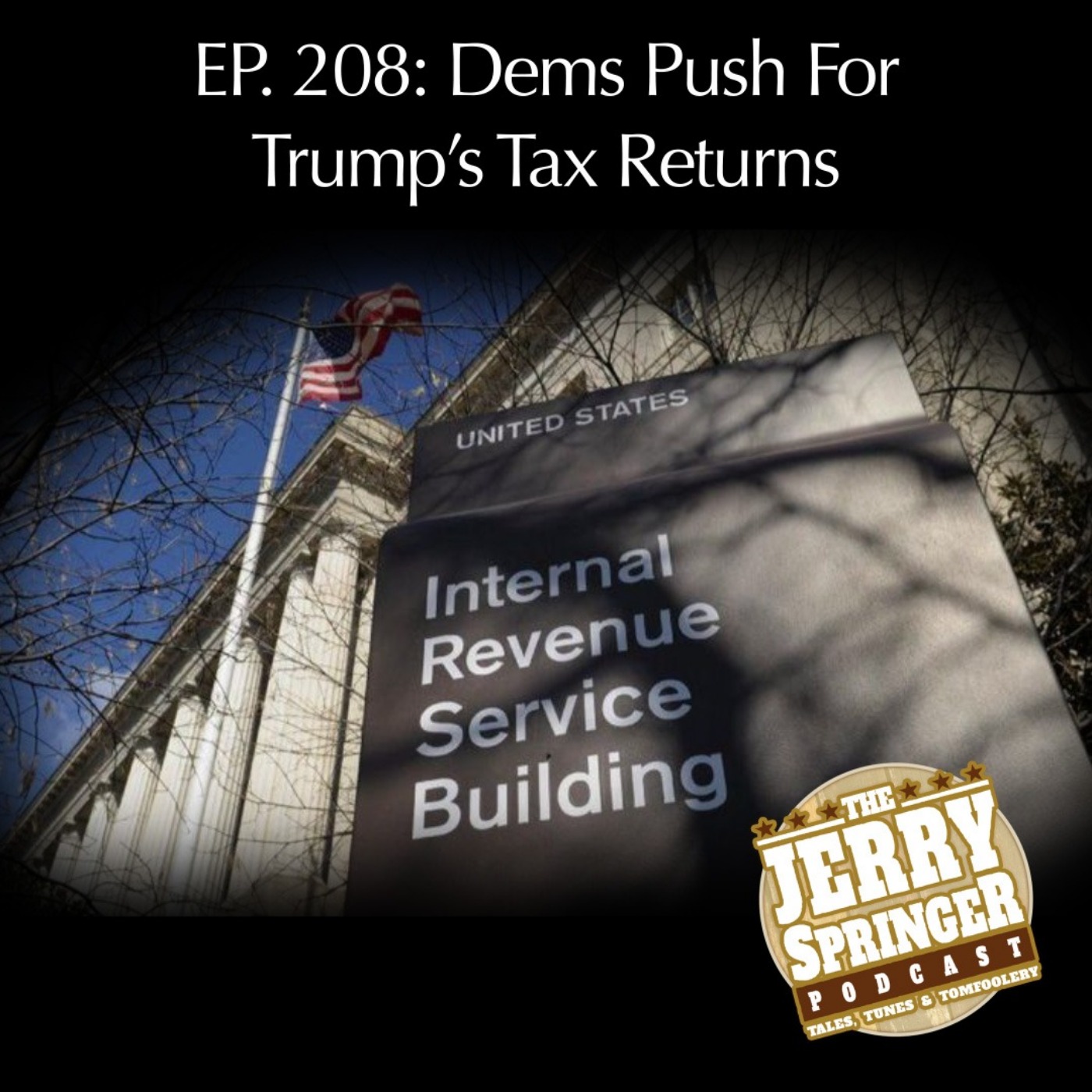 Dems Push For Trump's Tax Returns - EP 208