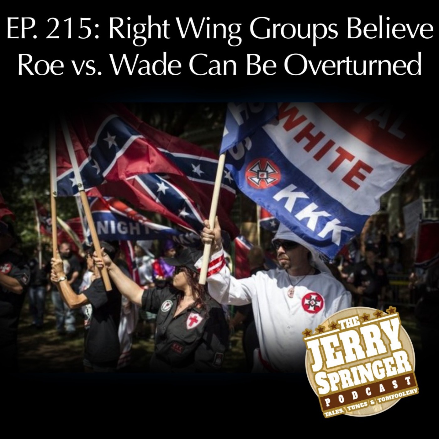 Right Wing Groups Believe Roe vs. Wade Can Be Overturned - EP 215
