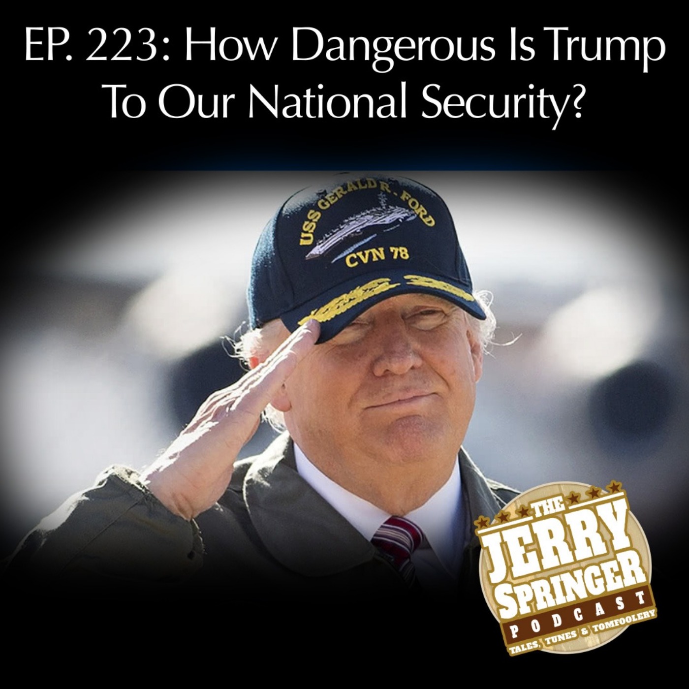 How Dangerous Is Trump To Our National Security - EP 223