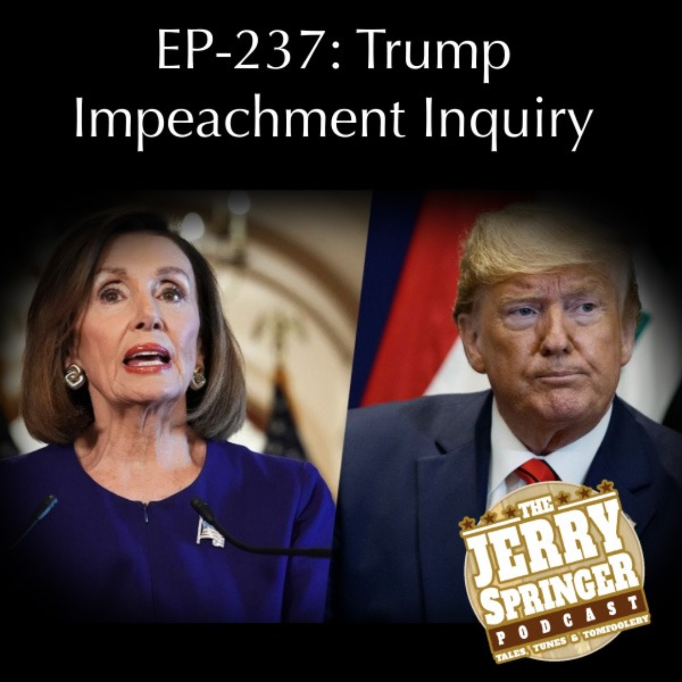 Trump Impeachment Inquiry - EP 237