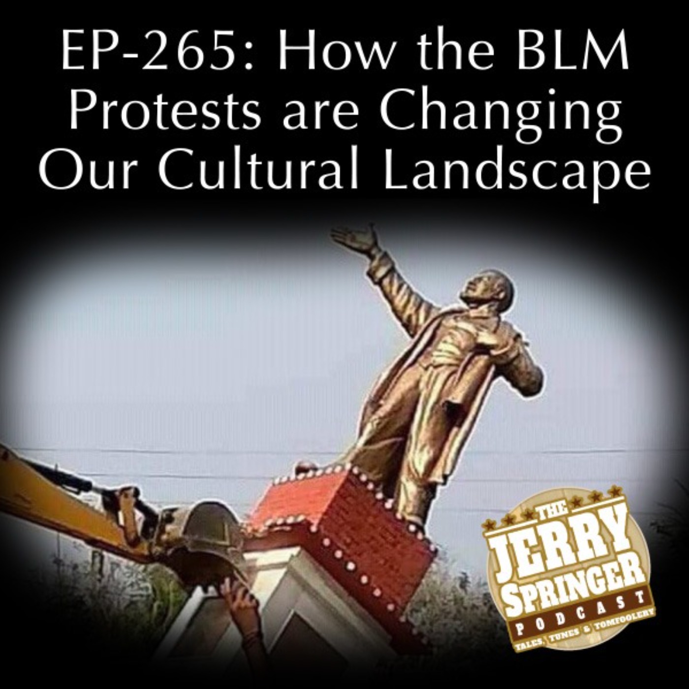 How BLM Protests Are Changing Our Cultural Landscape - EP 265