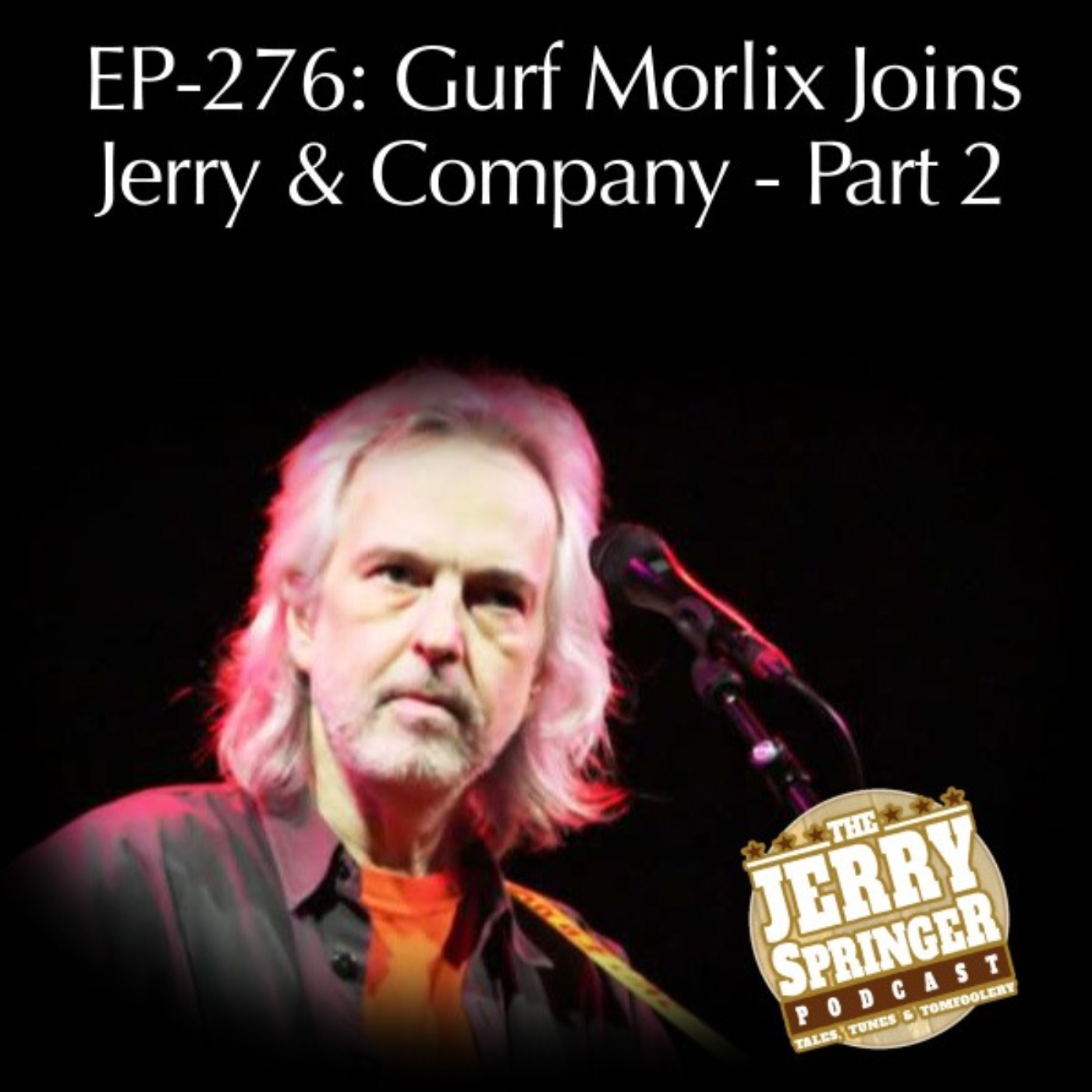 Gurf Morlix Joins Jerry & Company-Part2 - EP 276