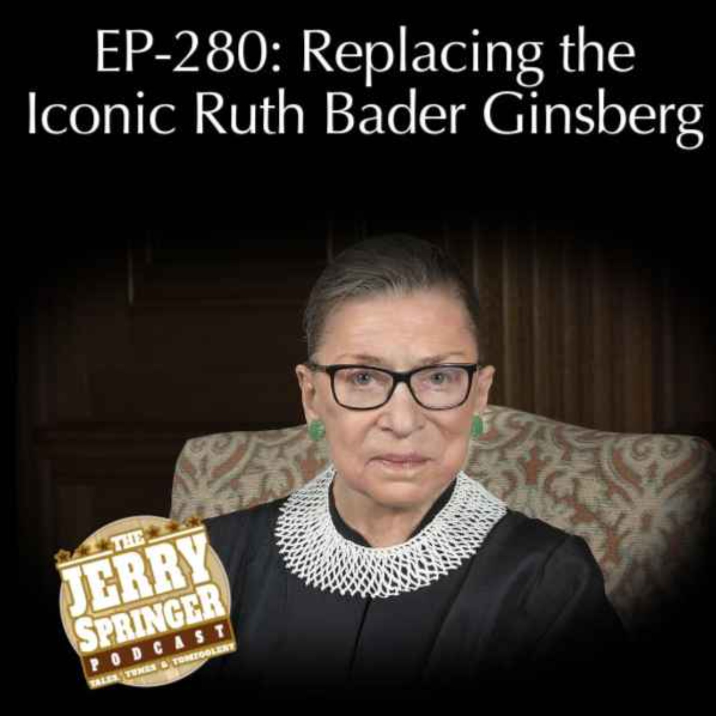 Replacing the Iconic Ruth Bader Ginsberg - EP 280