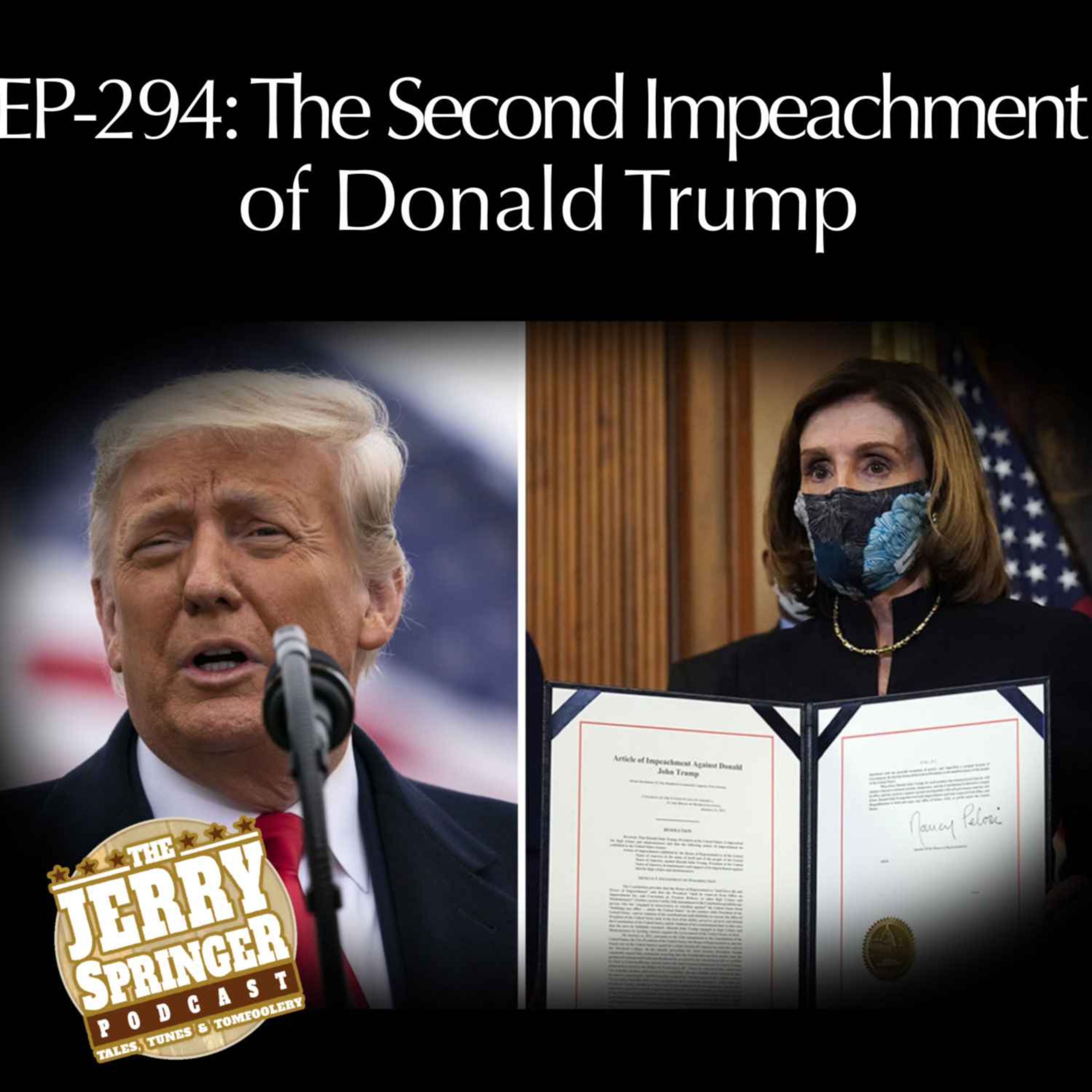 The Second Impeachment of Donald Trump:  EP-294