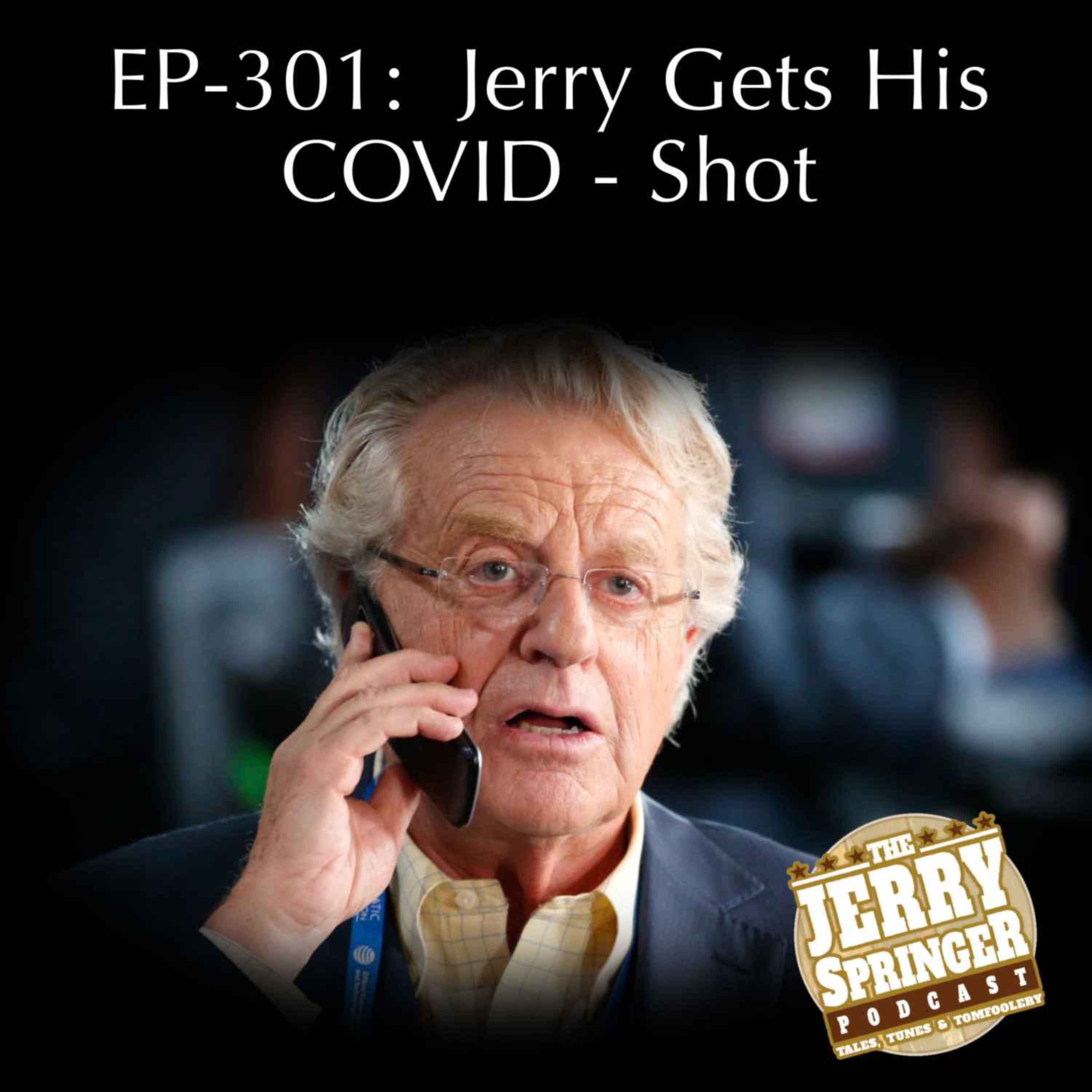 Jerry Gets His COVID - Shot: EP 301