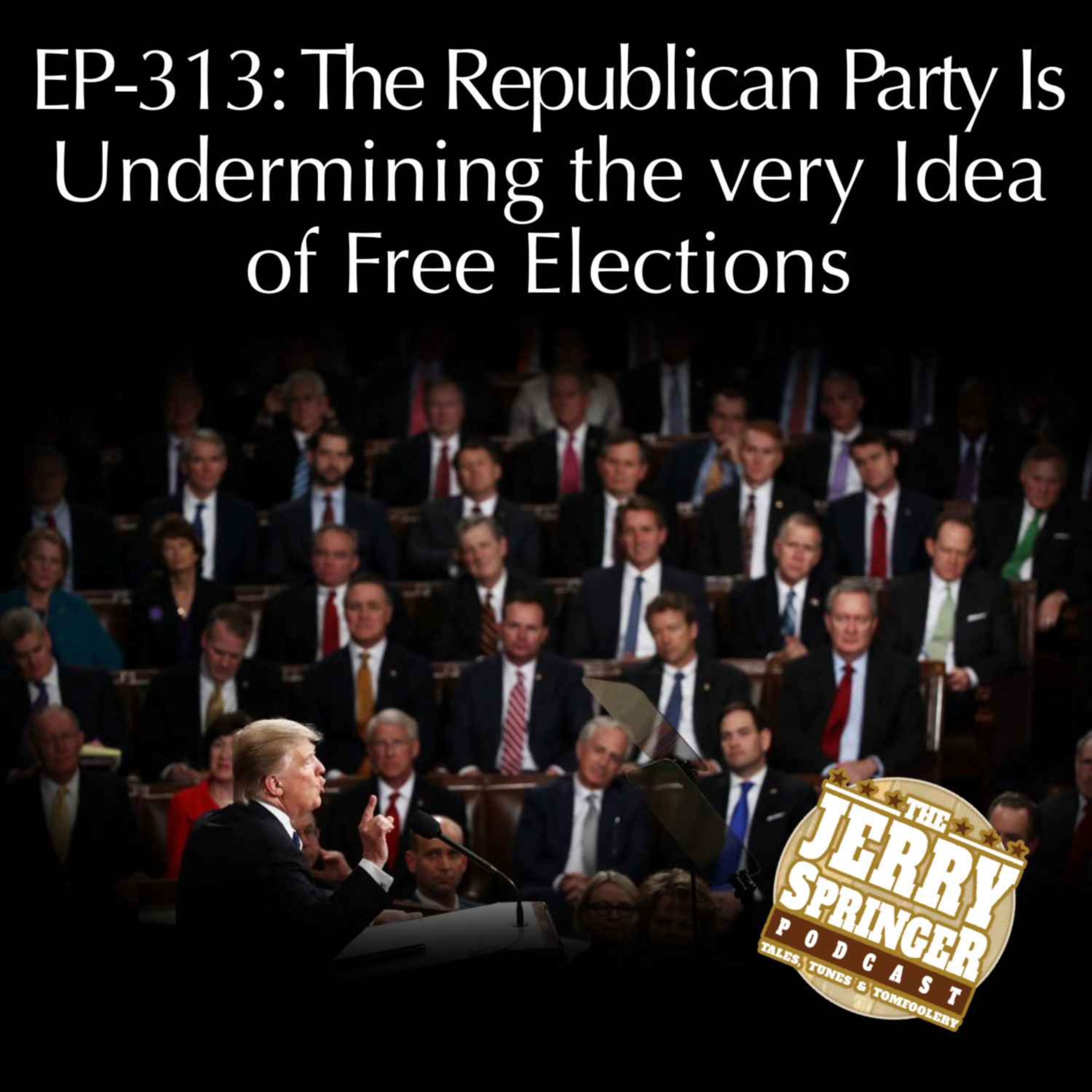 The Republican Party Is Undermining the very Idea of Free Elections: EP-313