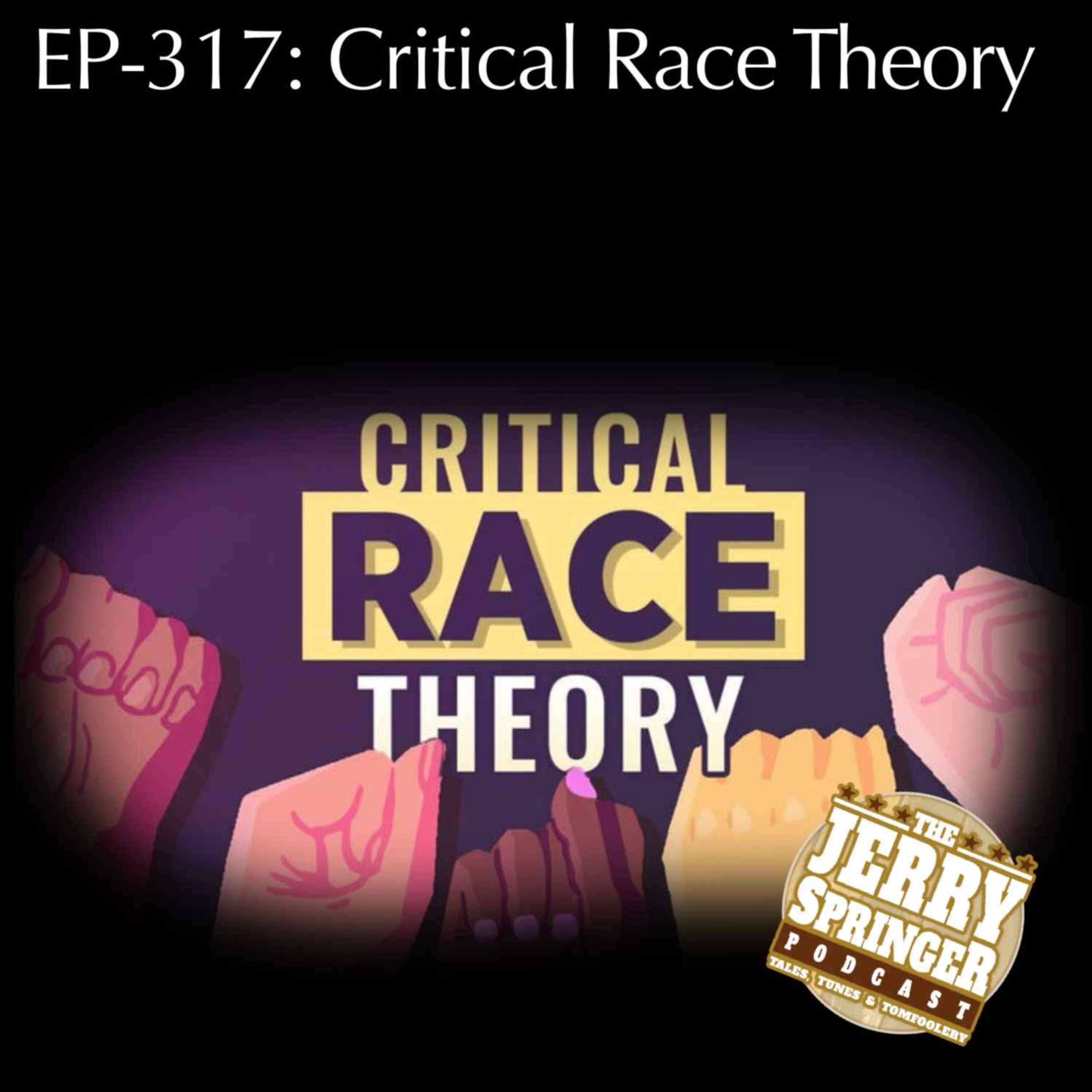 Critical Race Theory: EP-317