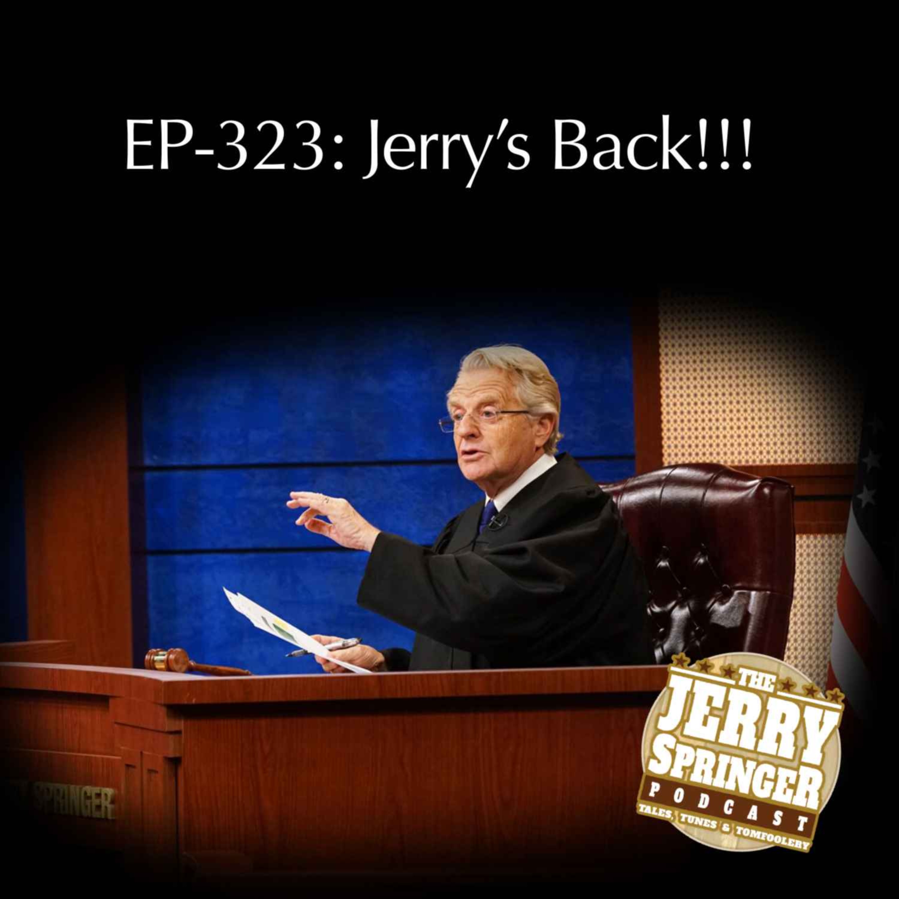 Jerry’s Back!!! EP: 323