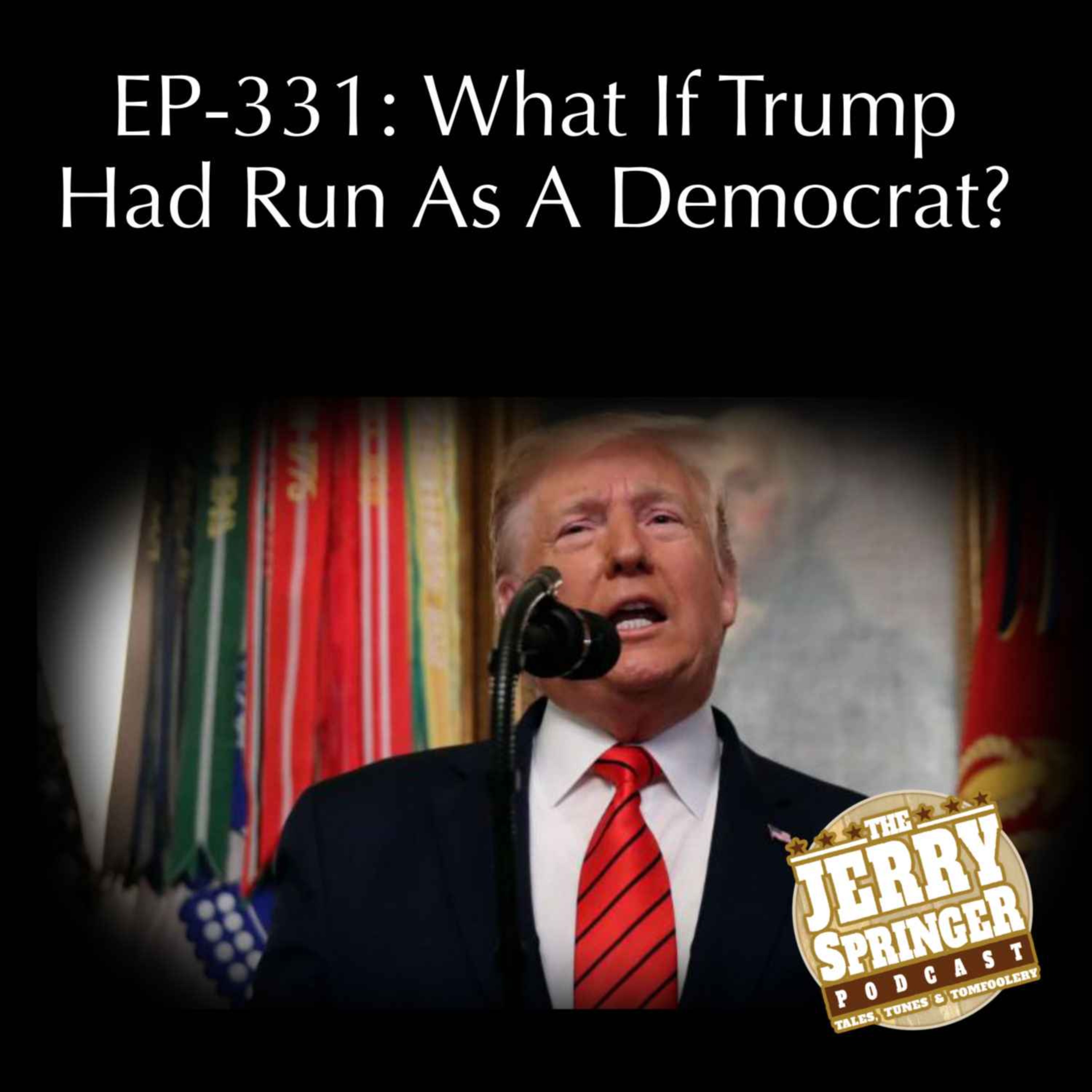 What If Trump Had Run As A Democrat