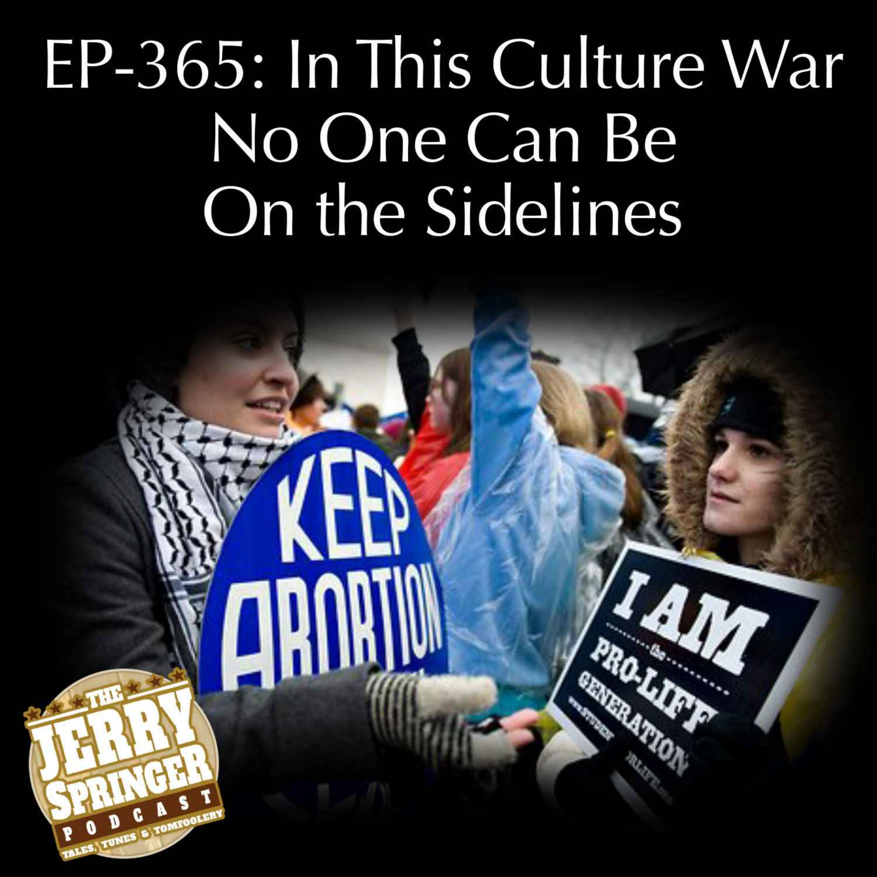 In This Culture War No One Can Be On the Sidelines: EP - 365