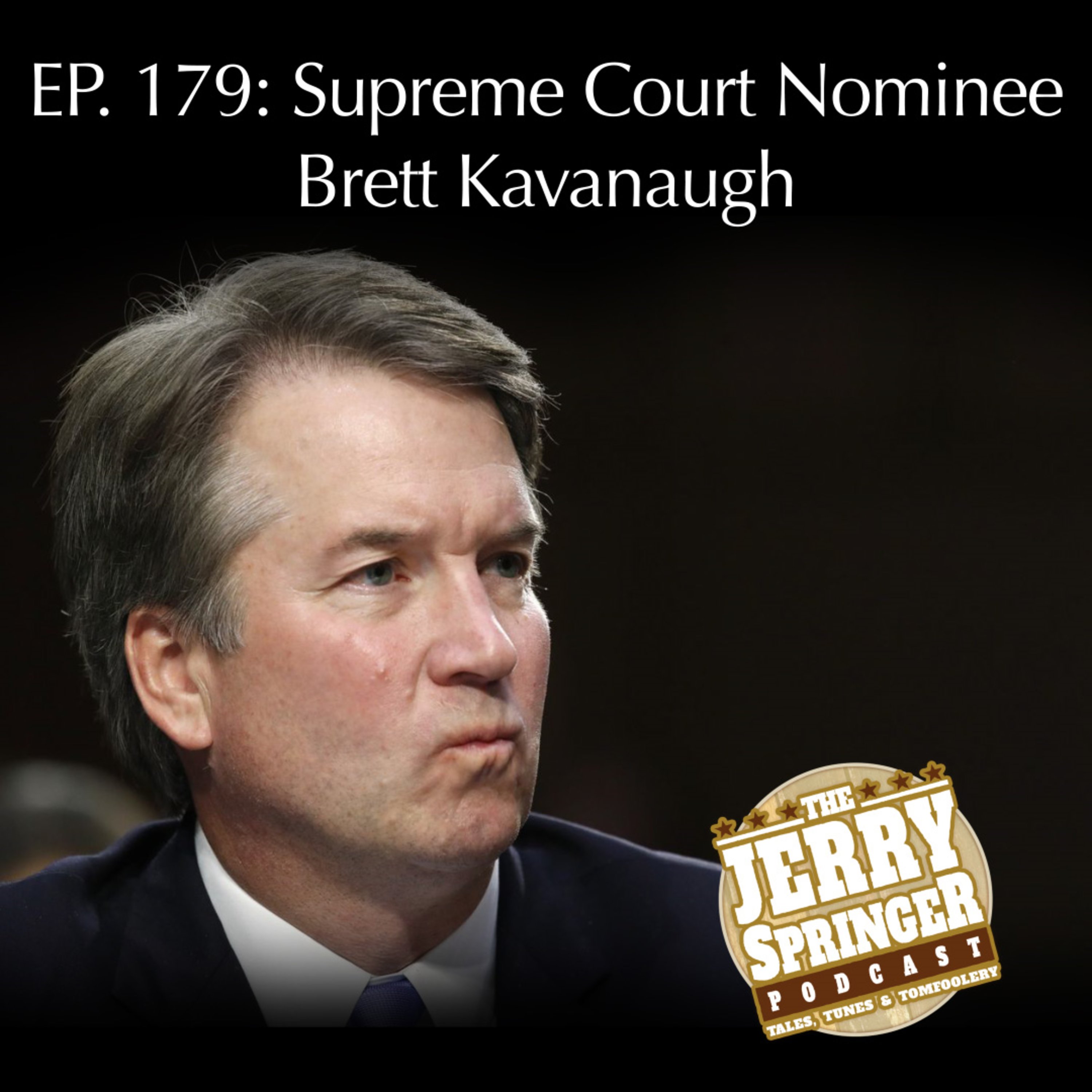 Supreme Court Nominee Kavanaugh: EP 179