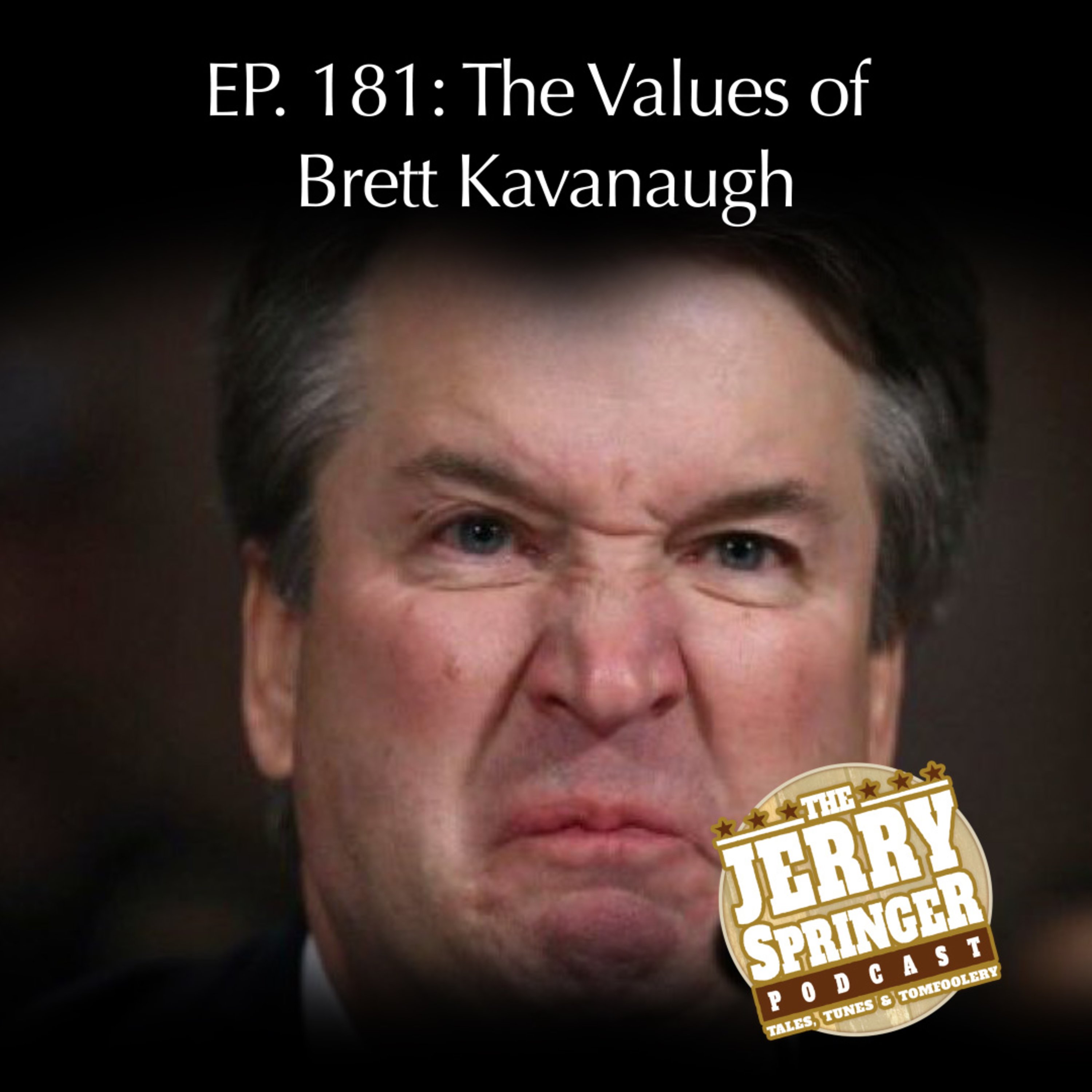 The Values of Brett Kavanaugh - EP 181