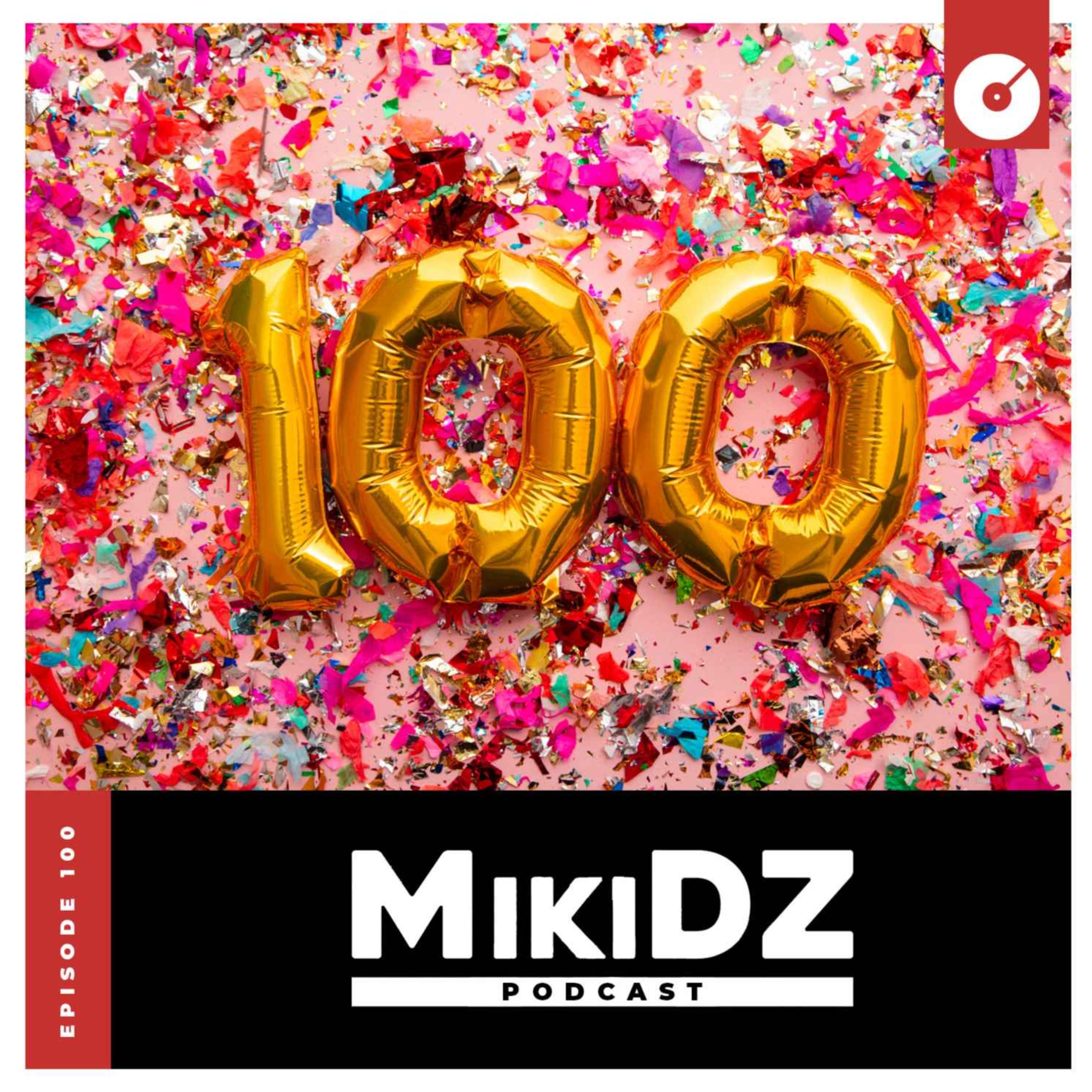 cover art for MikiDZ Podcast Episode 100: 100 IN!