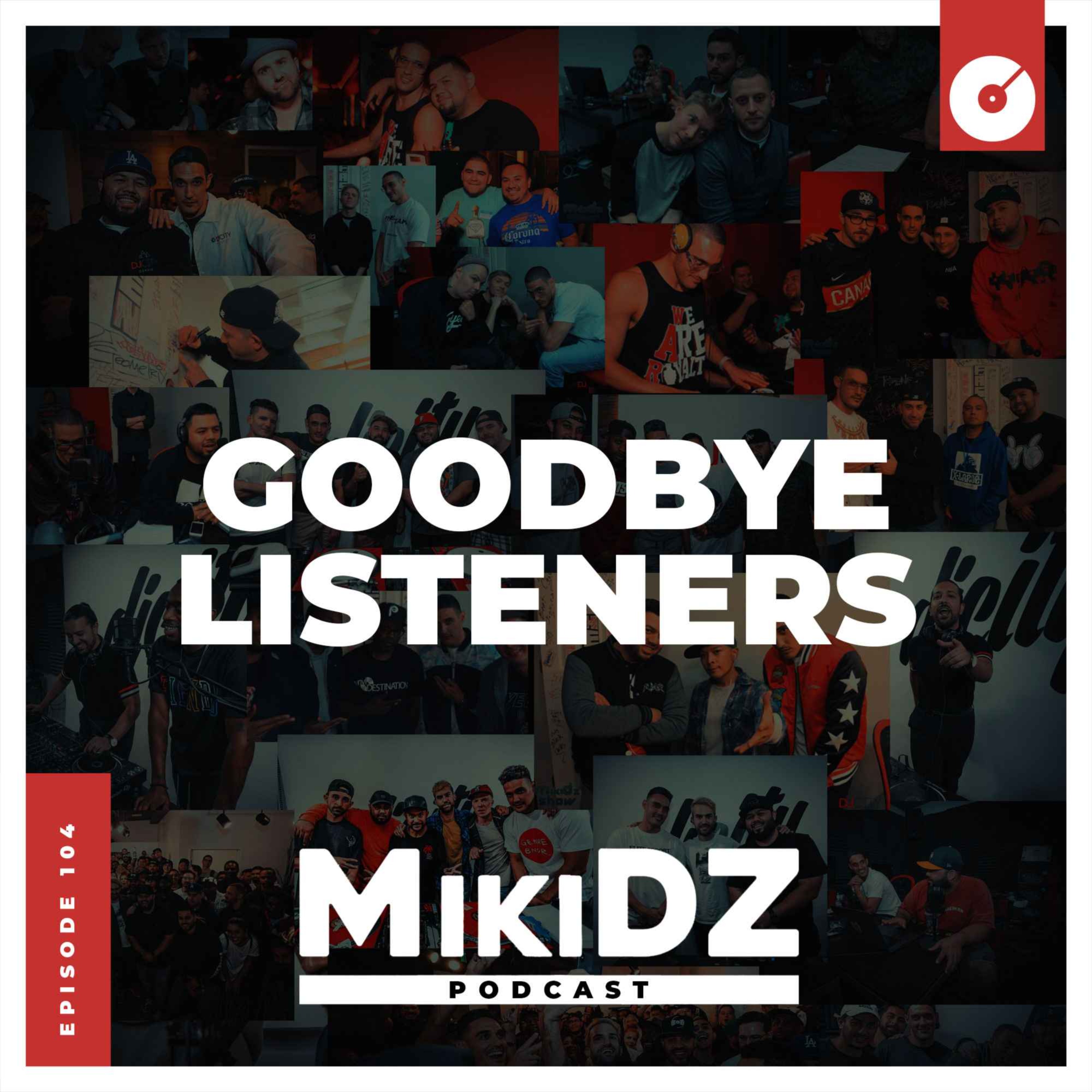 cover art for MikiDZ Podcast Episode 104: Goodbye, Listeners