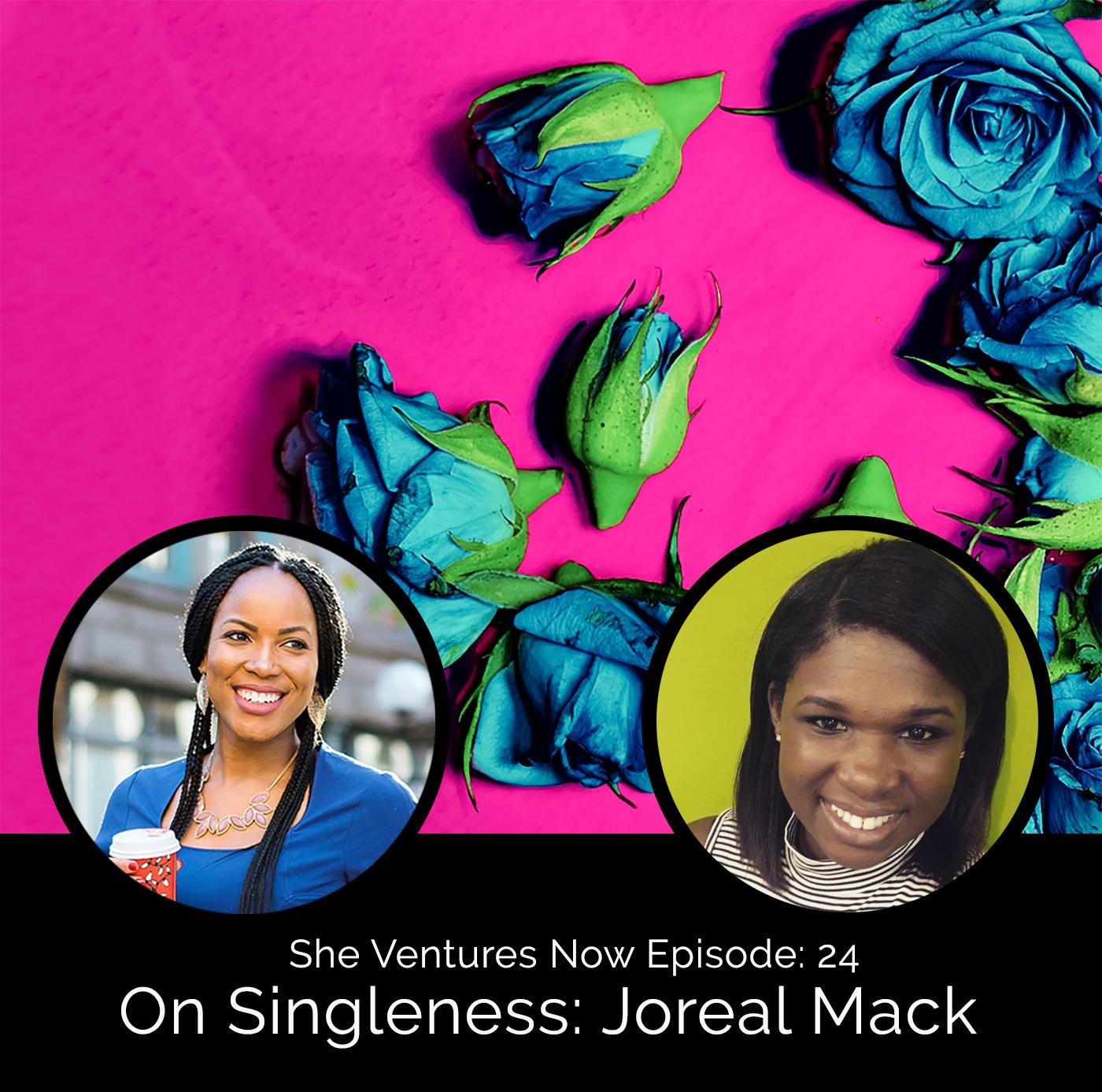 cover art for Episode 24 - Guest Interview with Joreal Mack, Consultant on Singleness
