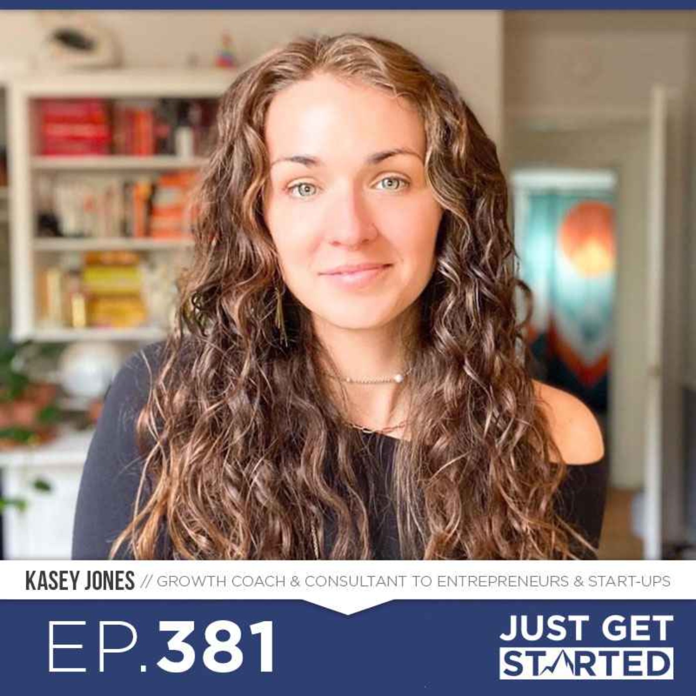 cover art for #381 Kasey Jones on How To Unlock Inner Wisdom and Build Unshakeable Confidence