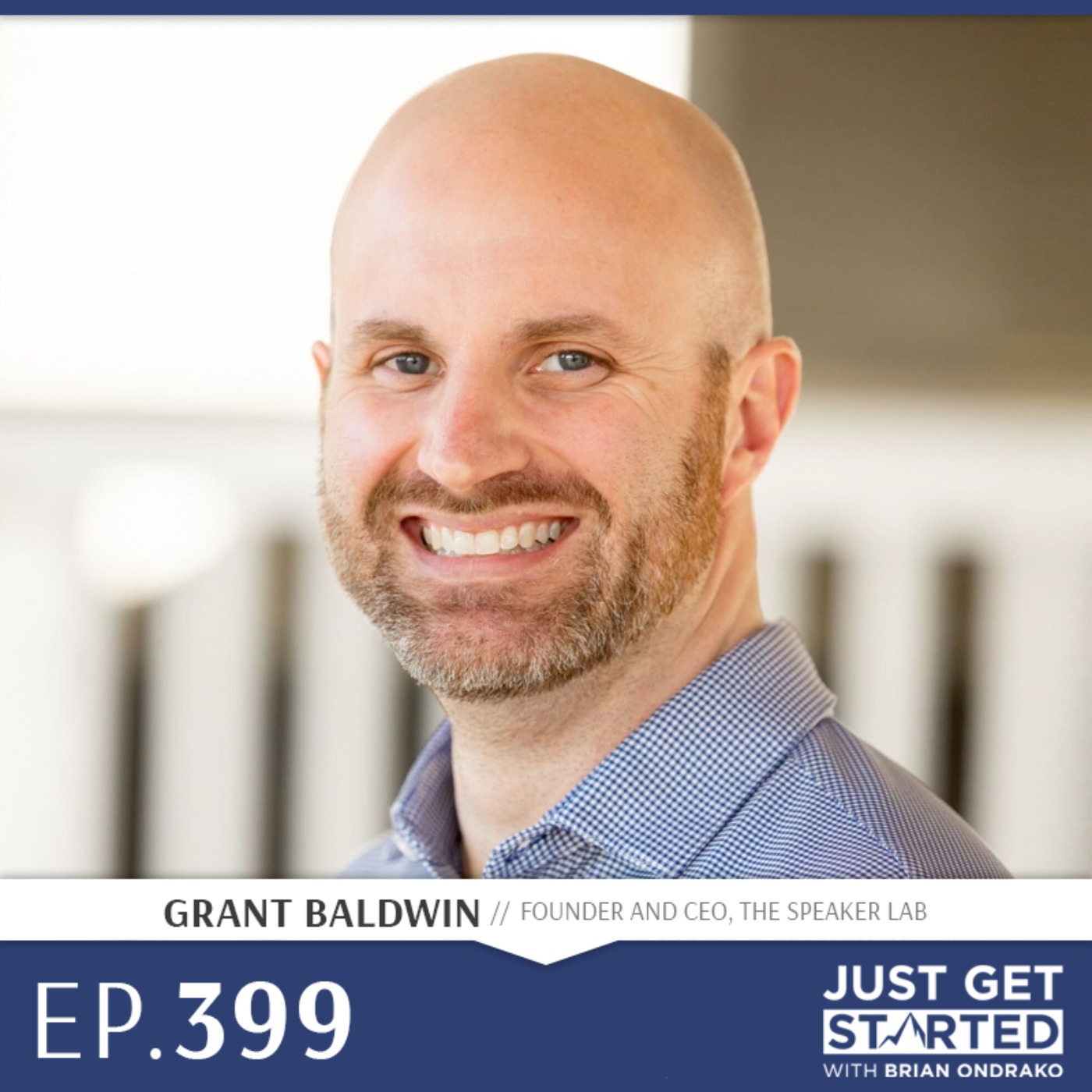 #399 Grant Baldwin on Building Your Speaking Business