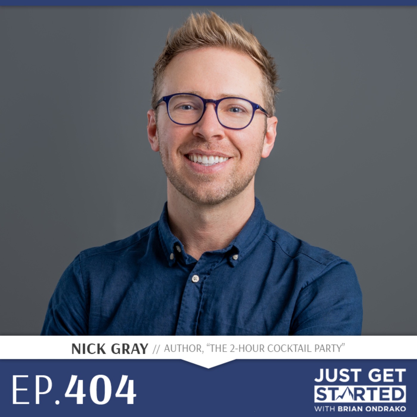 #404 Nick Gray on Hosting Your First Cocktail Party