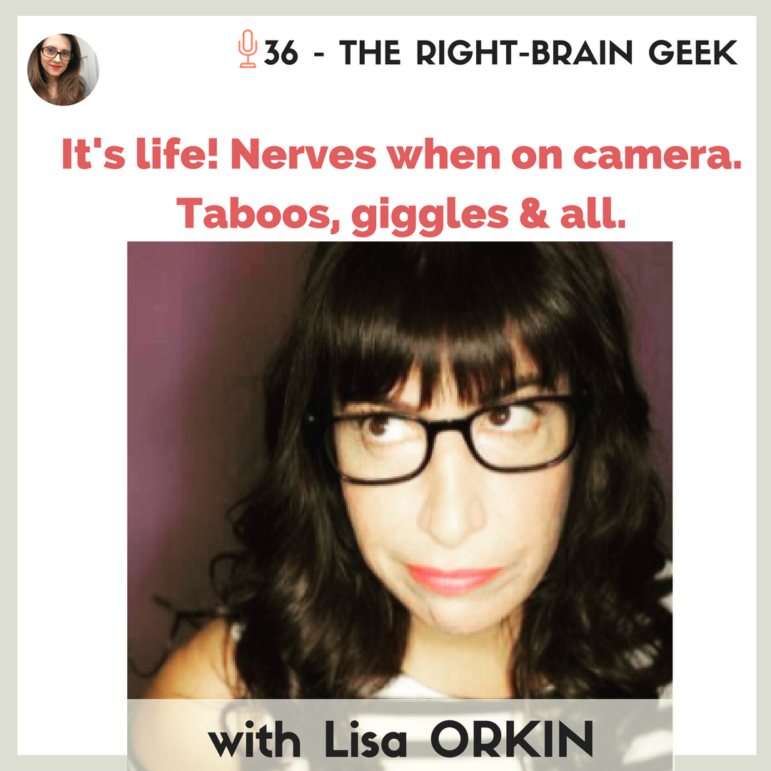 cover art for 36 - with Lisa Orkin. It's life! Nerves when on camera. Taboos, giggles & all.
