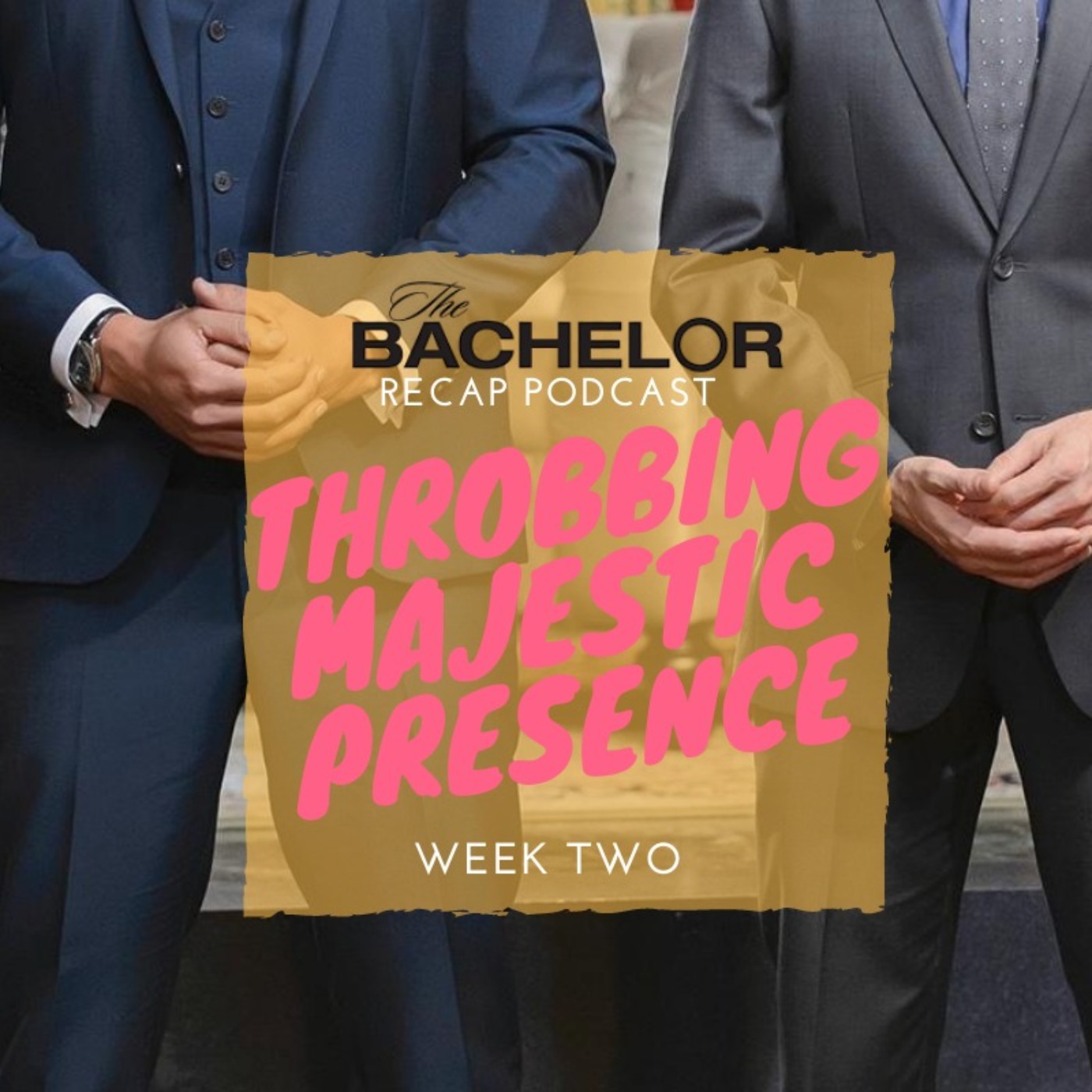 THE BACHELOR week two: Throbbing Majestic Presence
