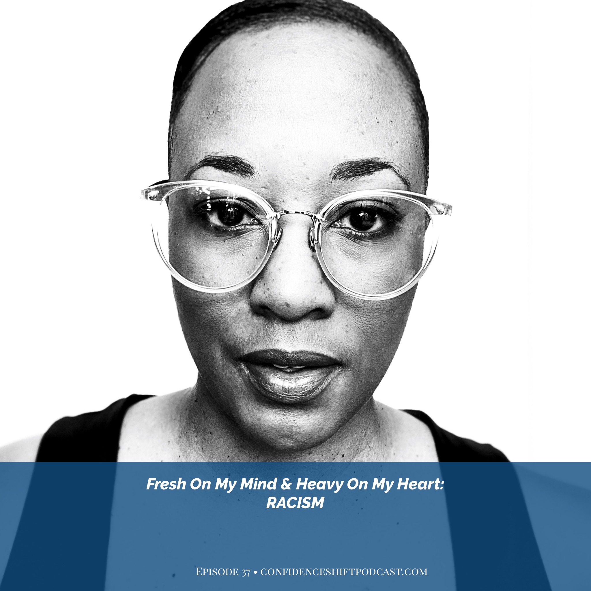 Fresh On My Mind & Heavy On My Heart: Racism