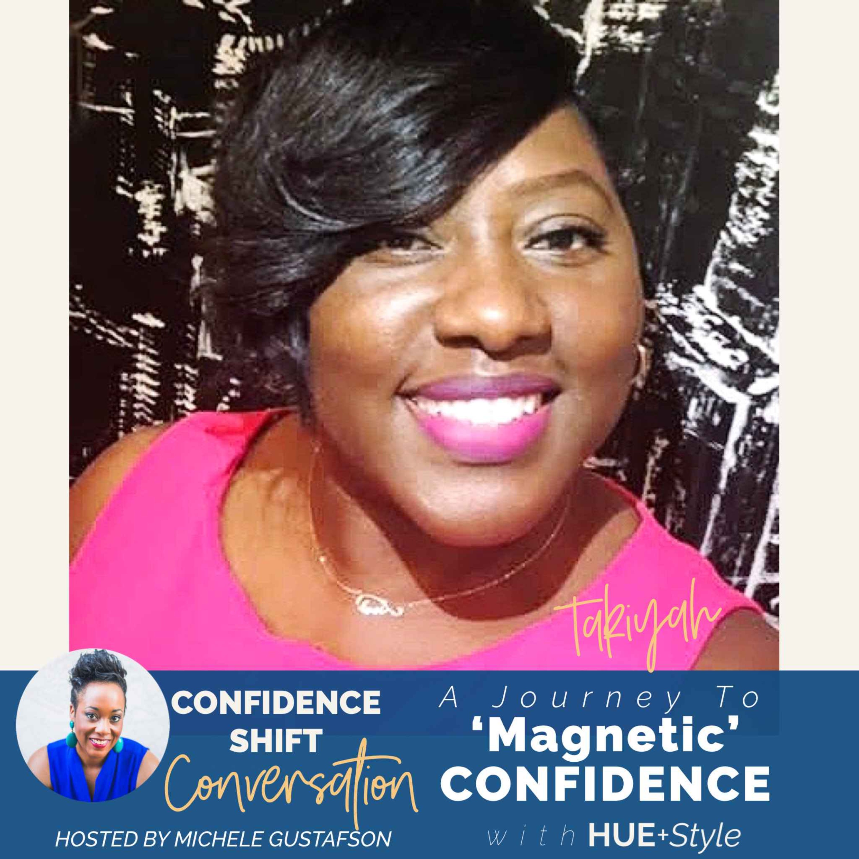 A Journey To Magnetic Confidence With Takiyah: From Voiceless Invisibility to Faith-Driven Visibility