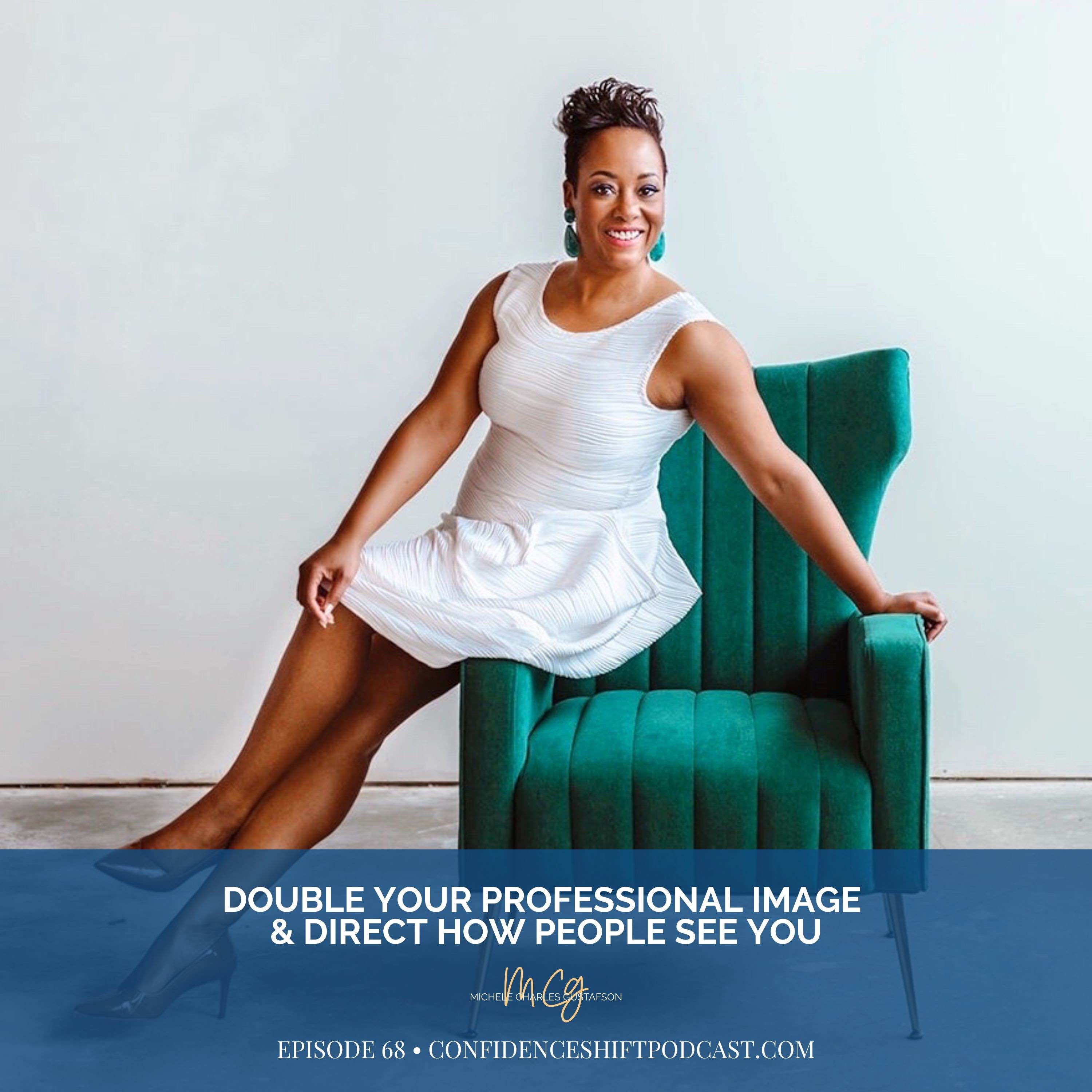 Double Your Professional Image & Direct How People See You