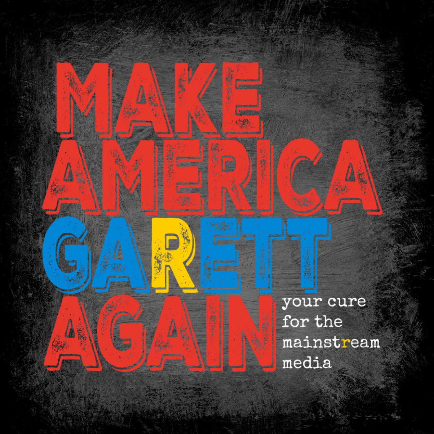 Make America Garett Again podcast show image