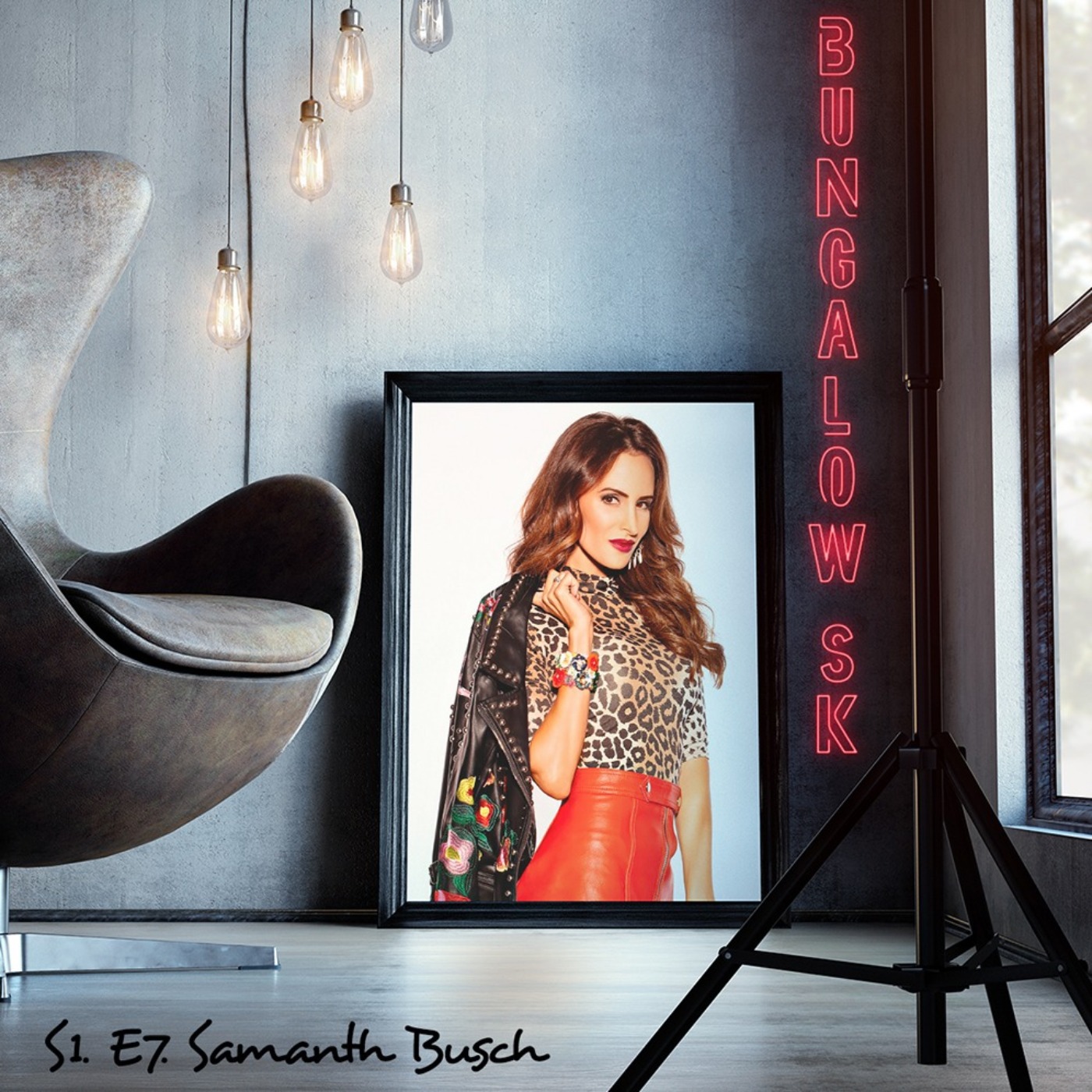 S1. E7. | BUNGALOW SK WITH SAMANTHA BUSCH