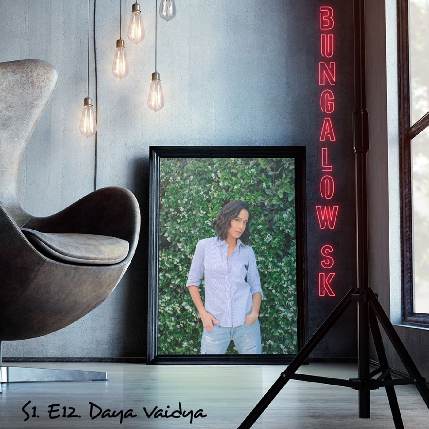 S1. E12. BUNGALOW SK WITH DAYA VAIDYA
