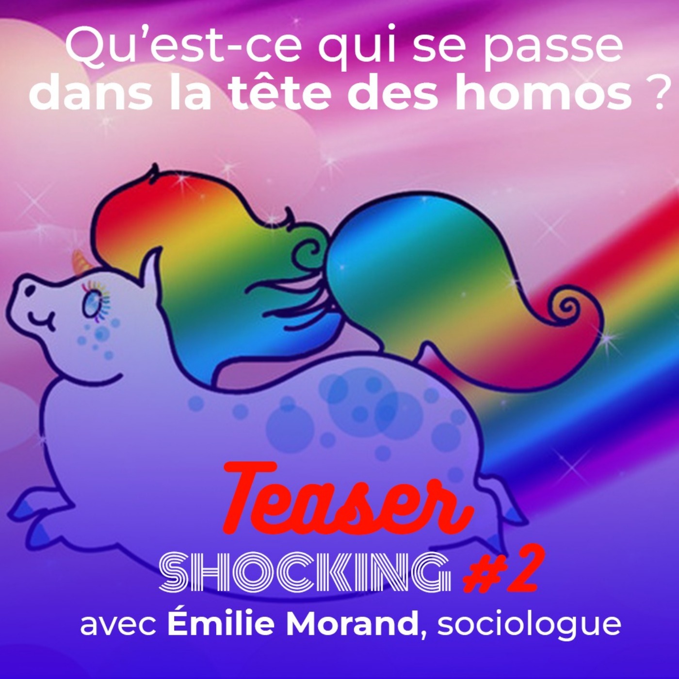 Qu'est-ce qui se passe dans la tête des homos ? (Teaser), avec Émilie Morand - SHOCKING #2 - podcast episode cover