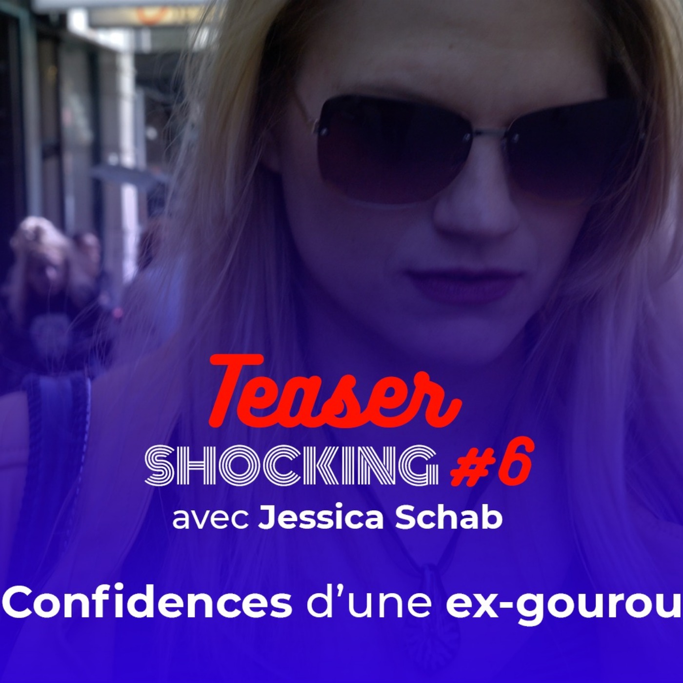 Confidences d'une ex-gourou (Teaser), avec Jessica Schab - SHOCKING #6