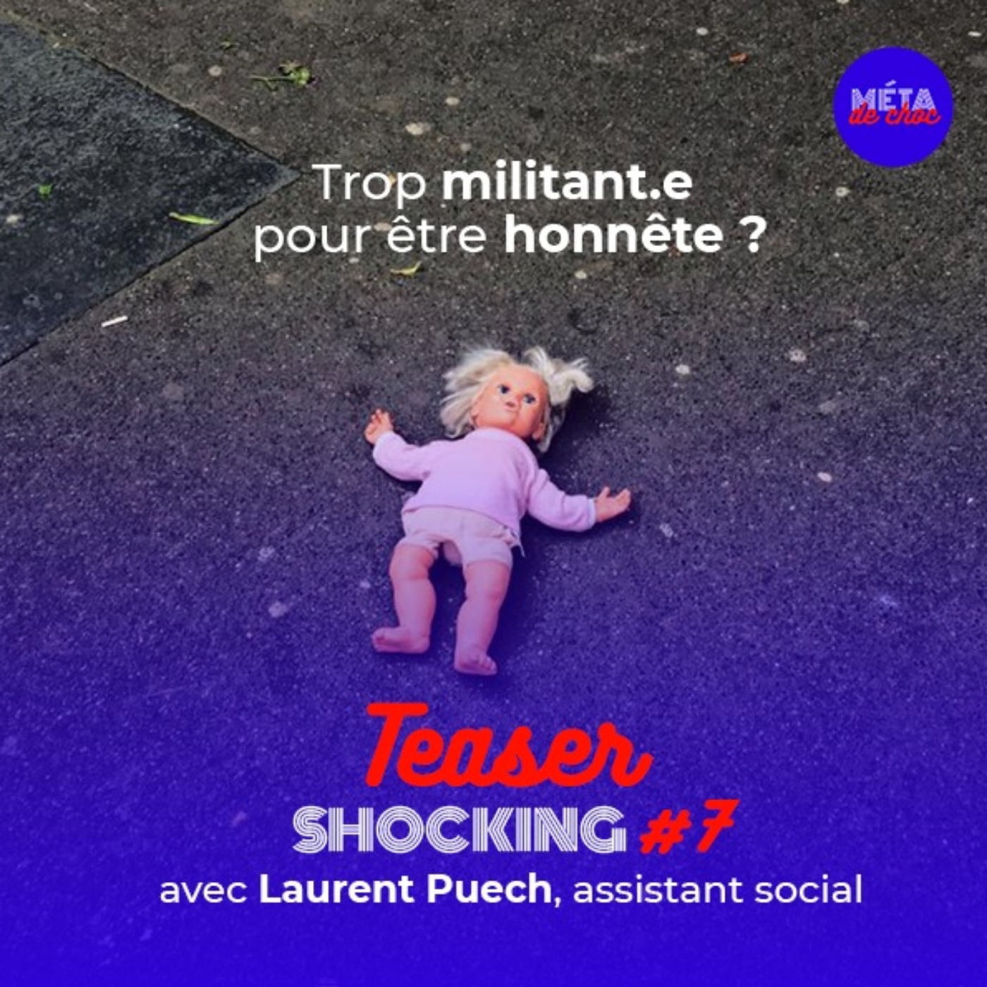 Trop militant.e pour être honnête ? (Teaser), avec Laurent Puech - SHOCKING #7 - podcast episode cover