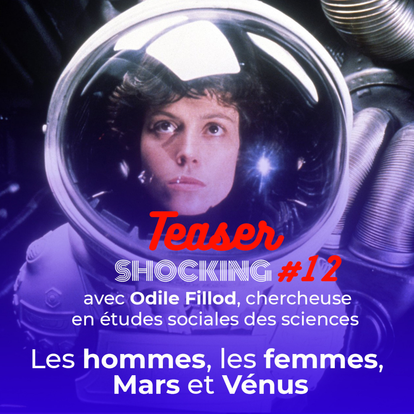 Les hommes, les femmes, Mars et Vénus (Teaser), avec Odile Fillod - SHOCKING #12 - podcast episode cover