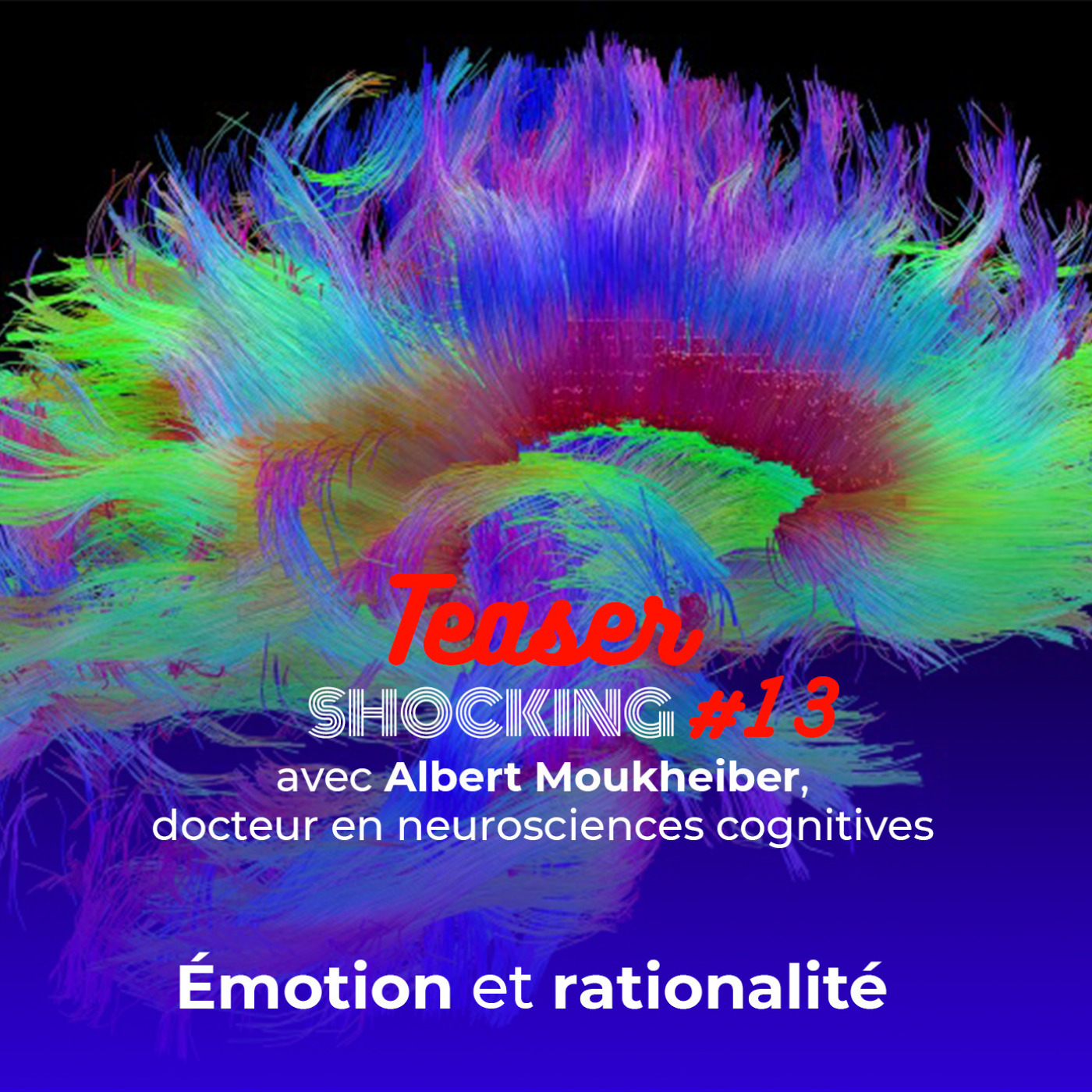 Émotion et rationalité (Teaser), avec Albert Moukheiber - SHOCKING #13 - podcast episode cover