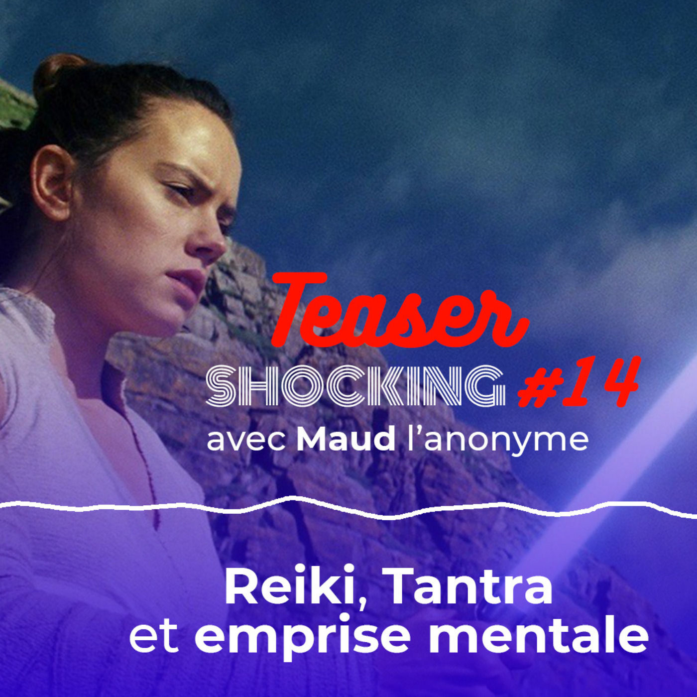 Reiki, Tantra et emprise mentale (Teaser), avec Maud l'anonyme - SHOCKING #14 - podcast episode cover