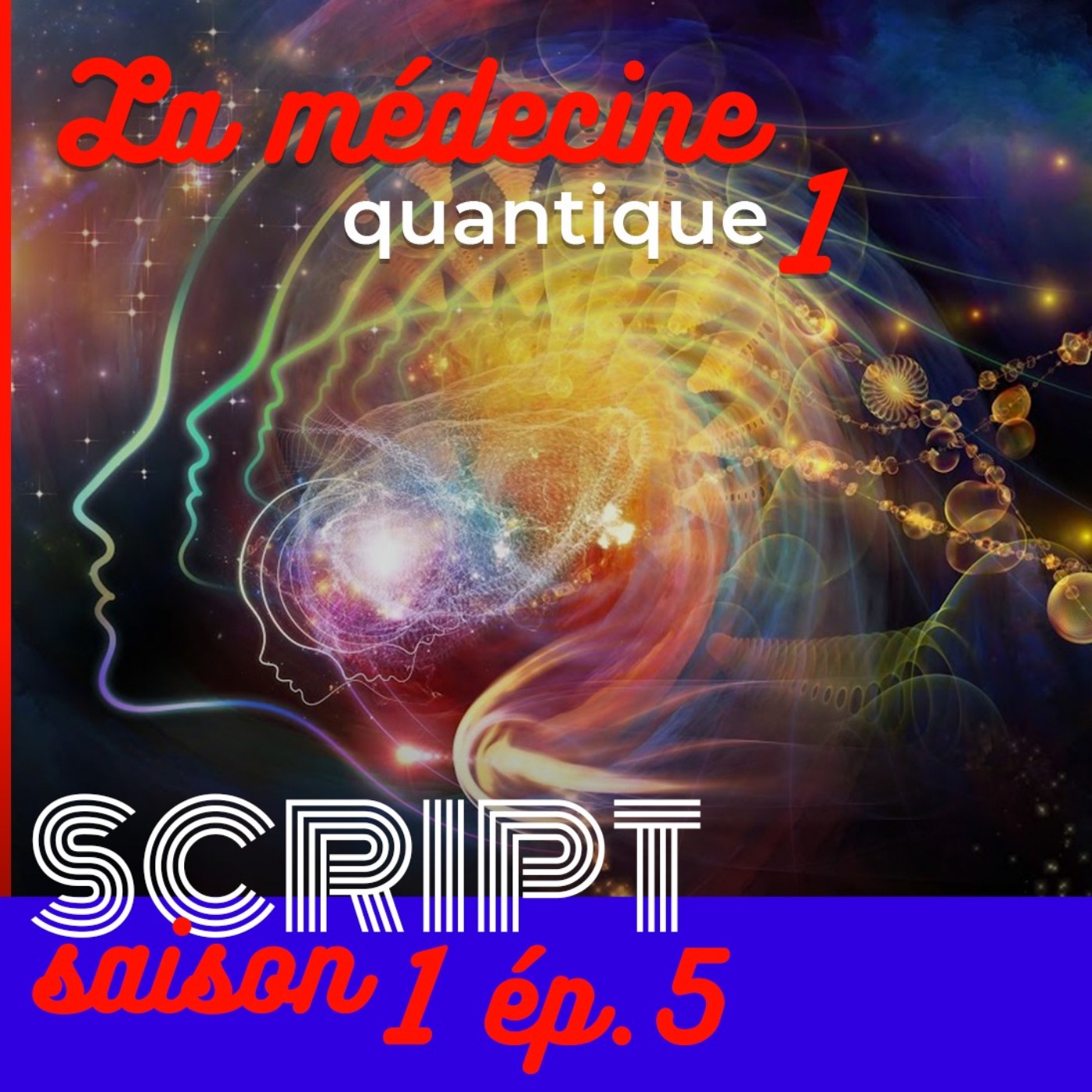 La médecine quantique 1/2 — SCRIPT #1 - podcast episode cover