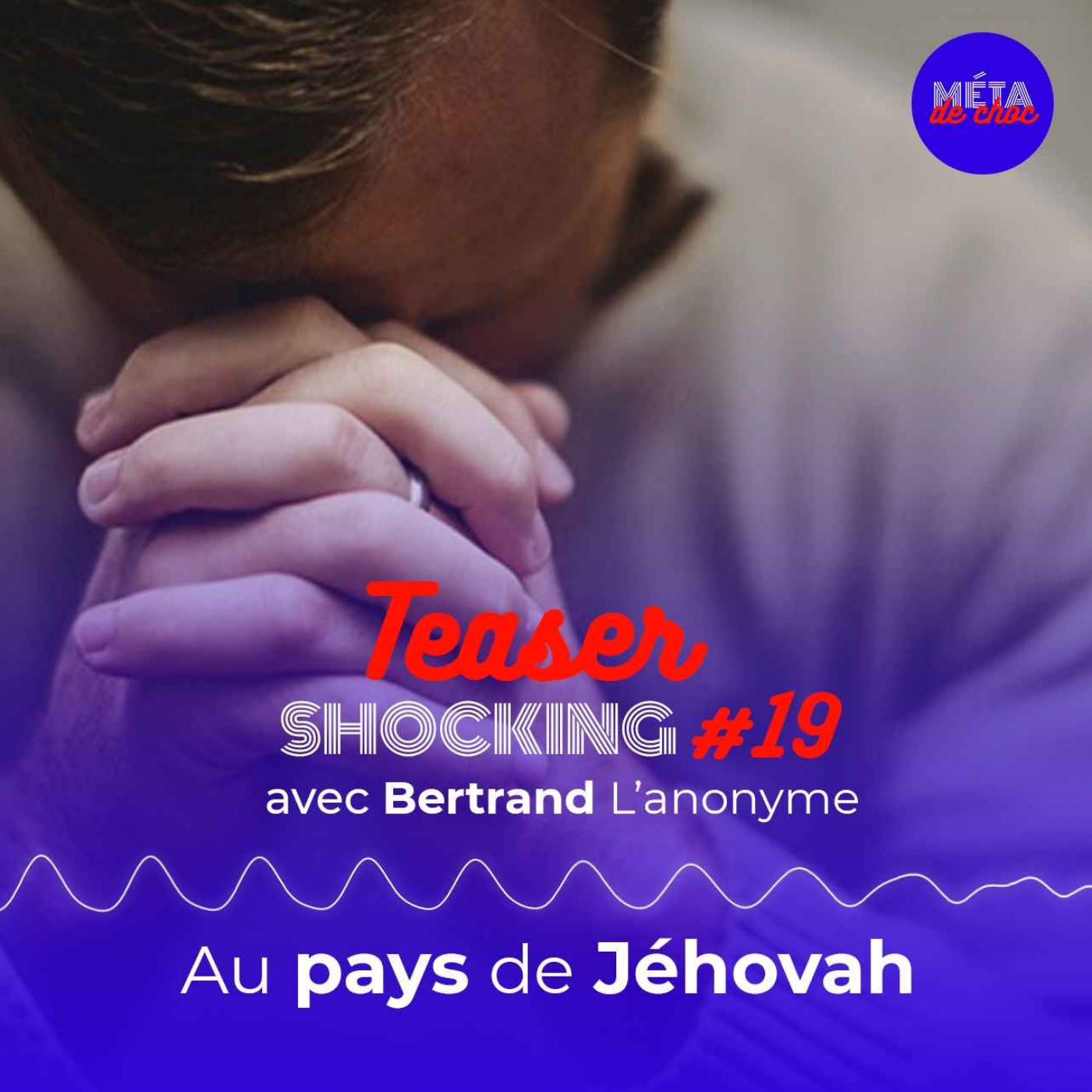 Au pays de Jéhovah (Teaser), avec Bertrand L'anonyme — SHOCKING #19
