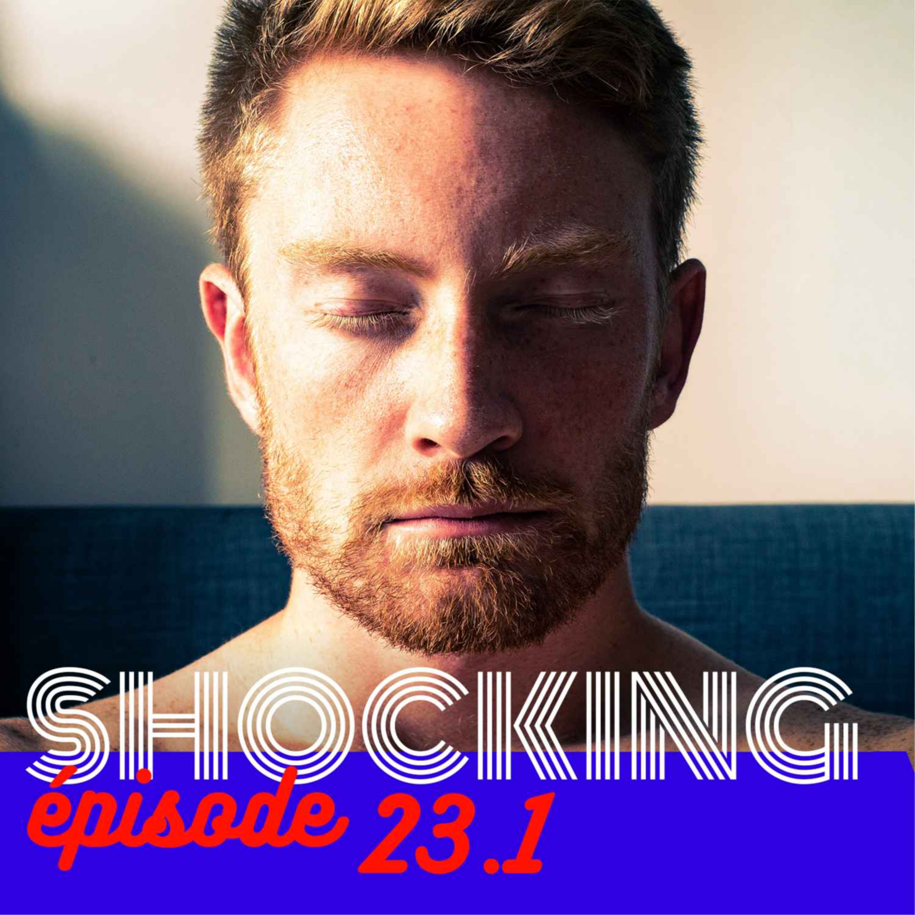 Yoga, super-pouvoirs et secte sexuelle 1/6, avec Geoffrey L'anonyme — SHOCKING #23 - podcast episode cover