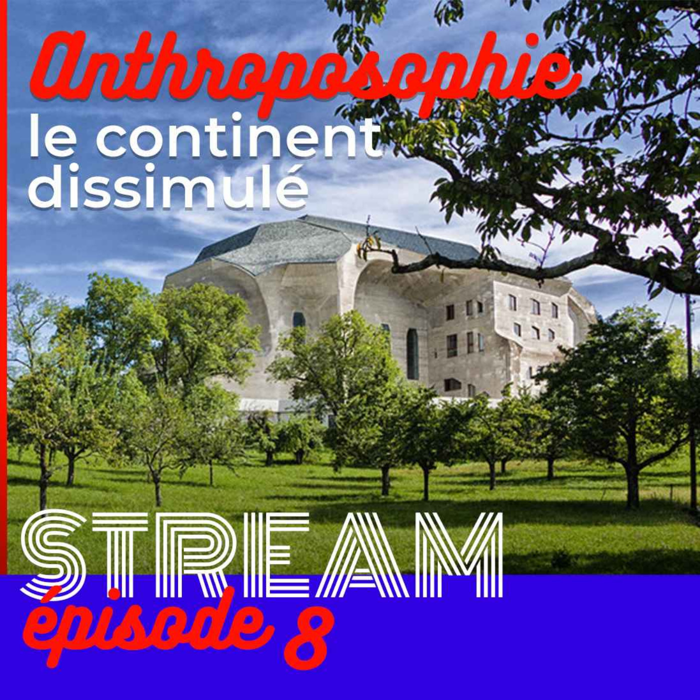 Anthroposophie : le continent dissimulé — STREAM #8 - podcast episode cover