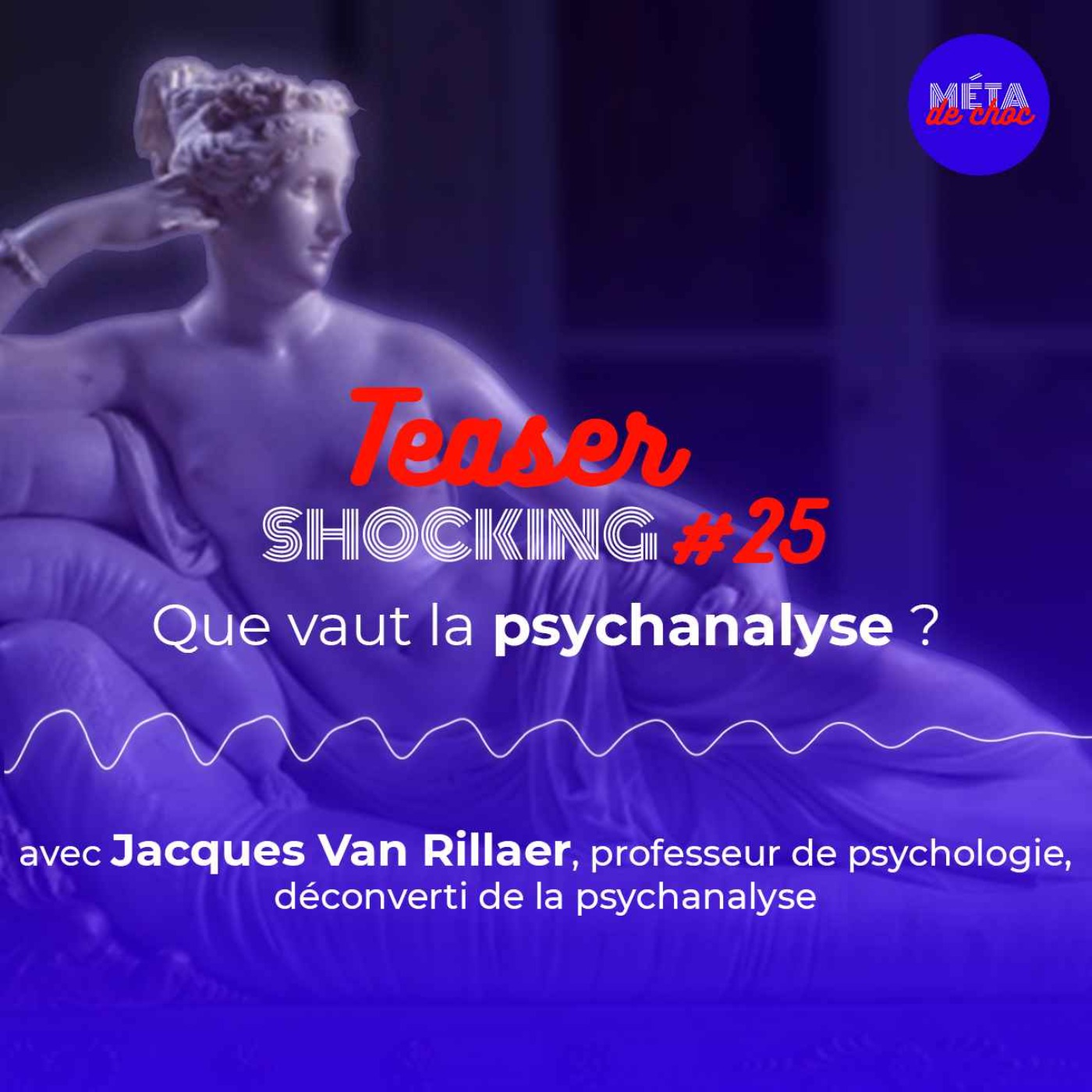 Que vaut la psychanalyse ? (Teaser), avec Jacques Van Rillaer — SHOCKING #25 - podcast episode cover