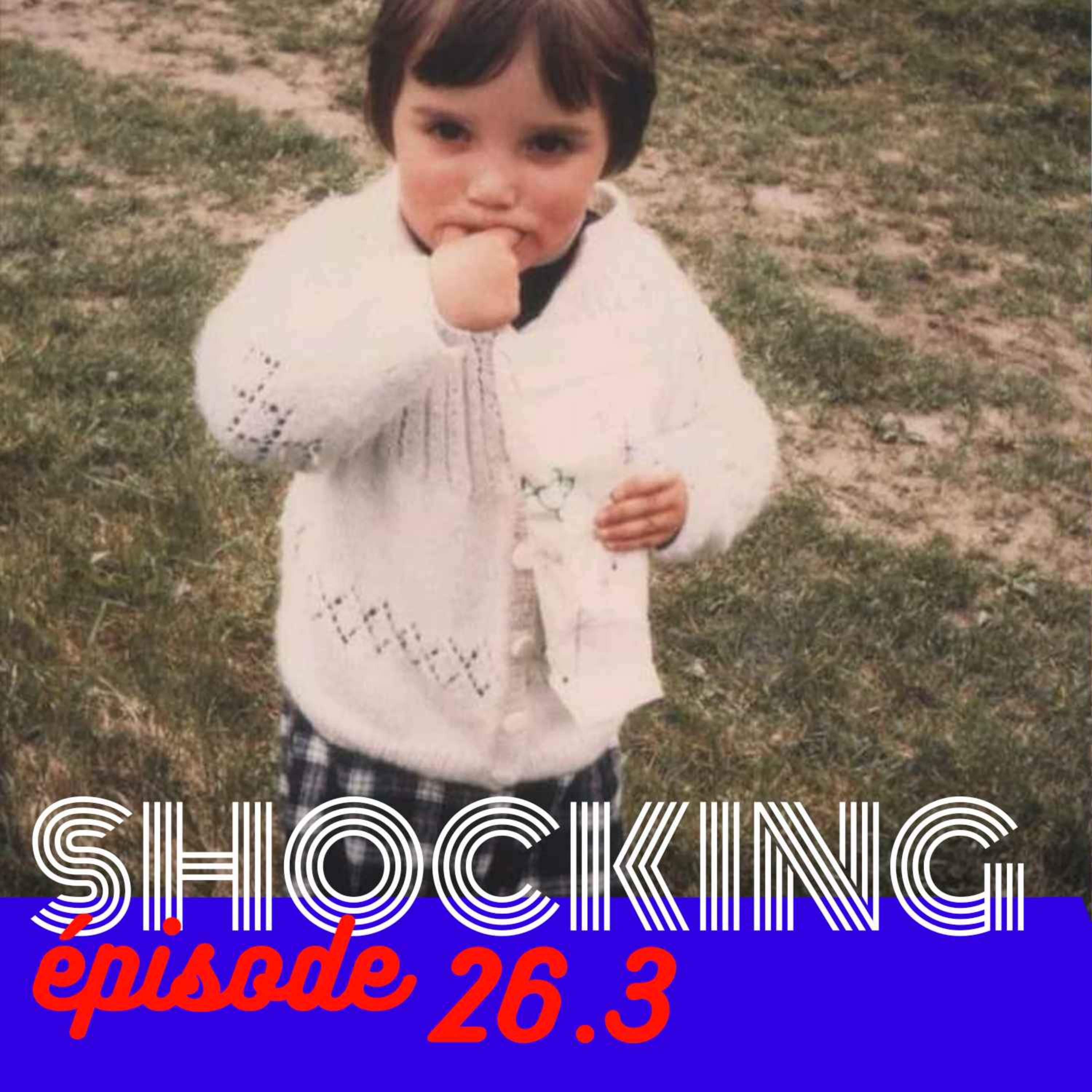 TDI : survivre aux violences dans l’enfance 3/6, avec Maïlé Onfray — SHOCKING #26 - podcast episode cover